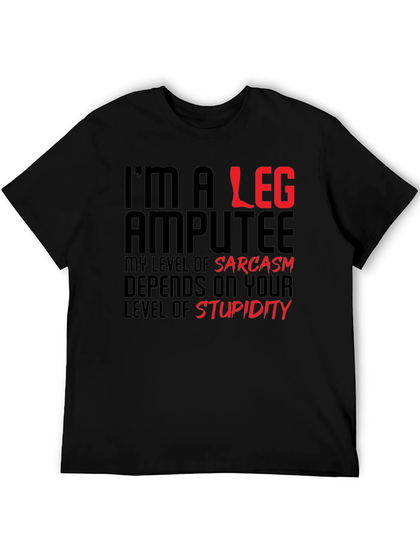 Sarcastic Leg Amputee Graphic Tee