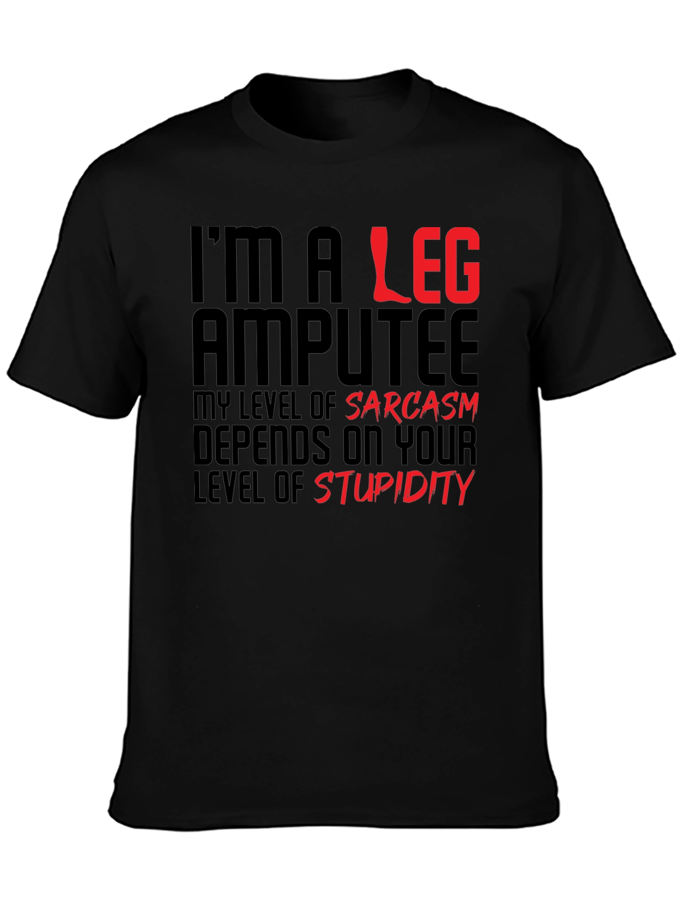 Sarcastic Leg Amputee Graphic Tee
