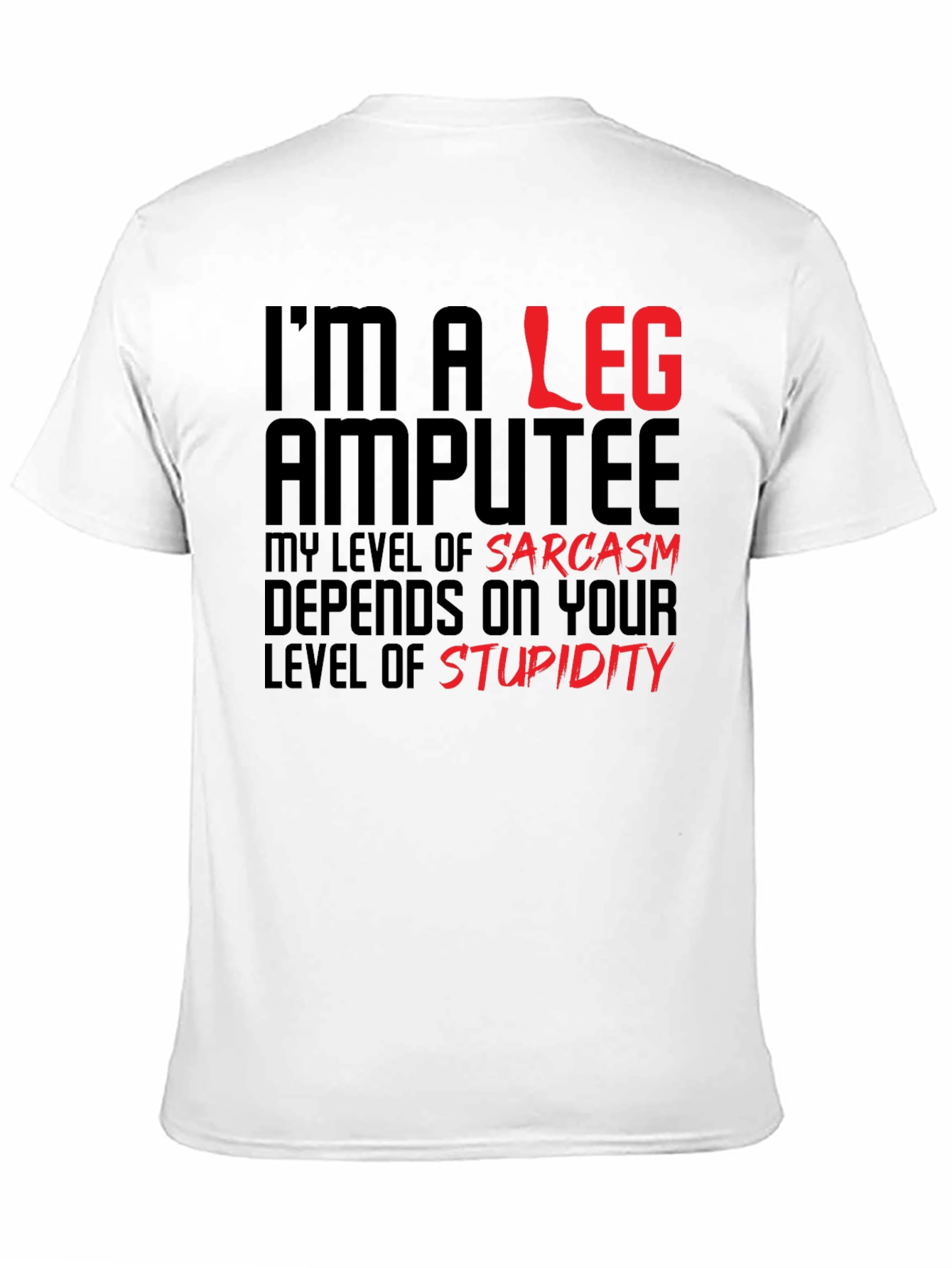 Sarcastic Leg Amputee Graphic Tee