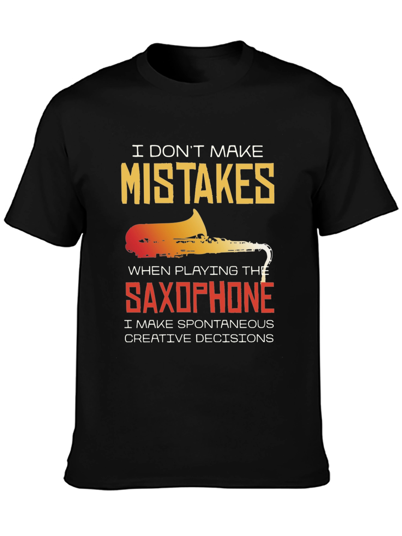 Saxophone Spontaneous Creative Decisions T-Shirt