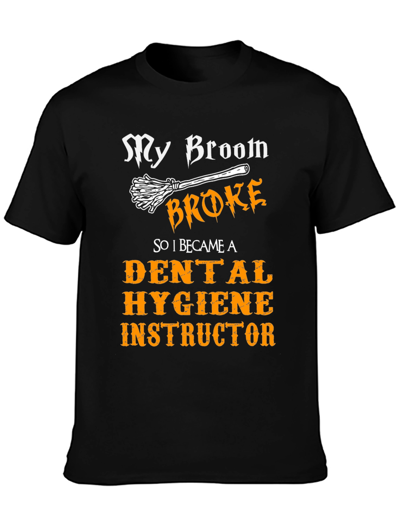 Dental Hygiene Instructor T-Shirt - Funny Halloween Tee