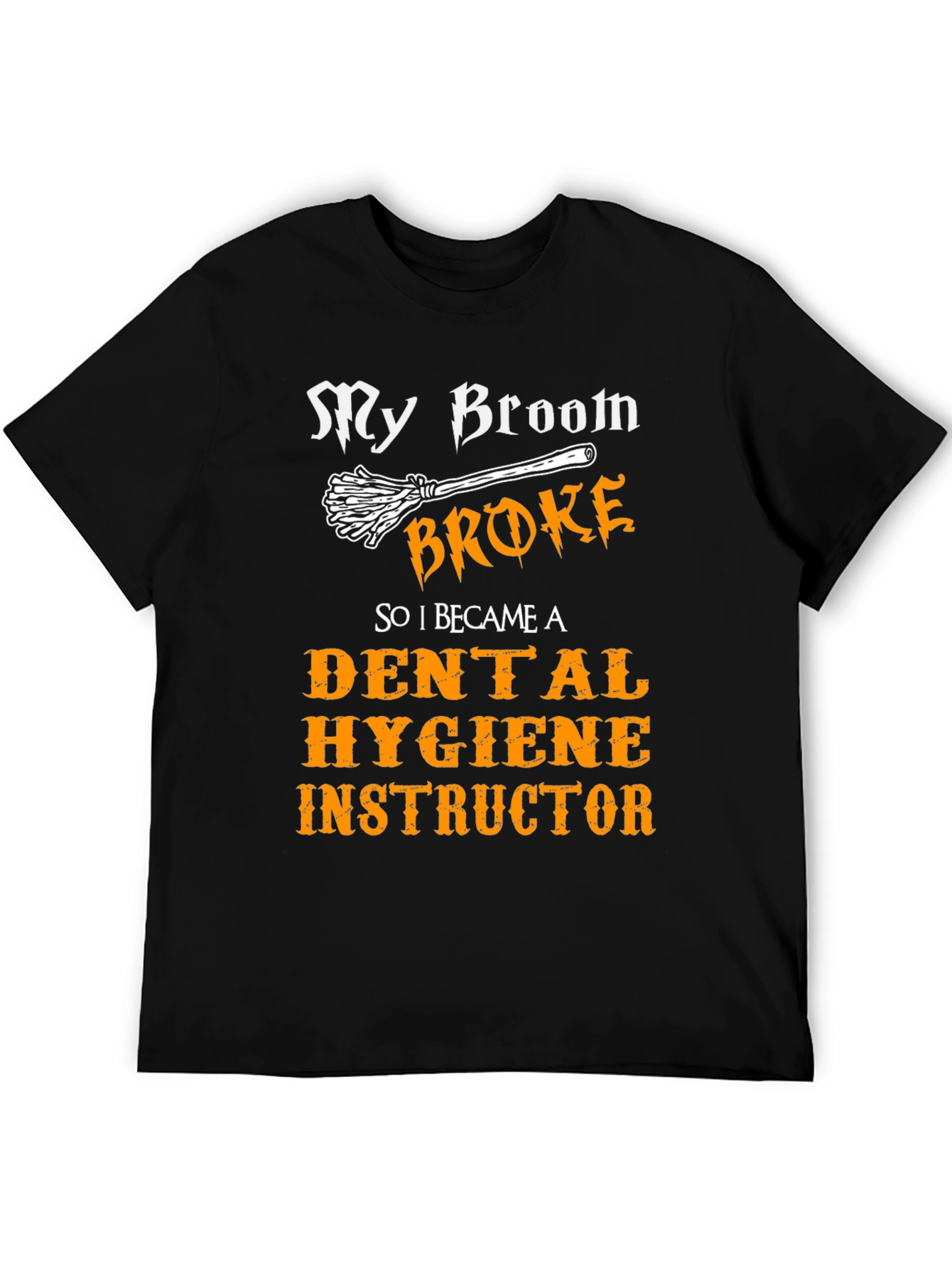 Dental Hygiene Instructor T-Shirt - Funny Halloween Tee