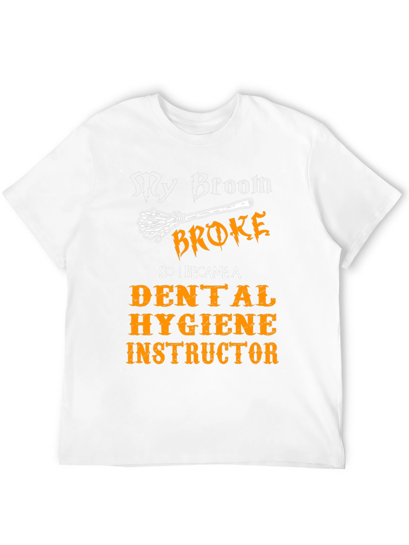 Dental Hygiene Instructor T-Shirt - Funny Halloween Tee