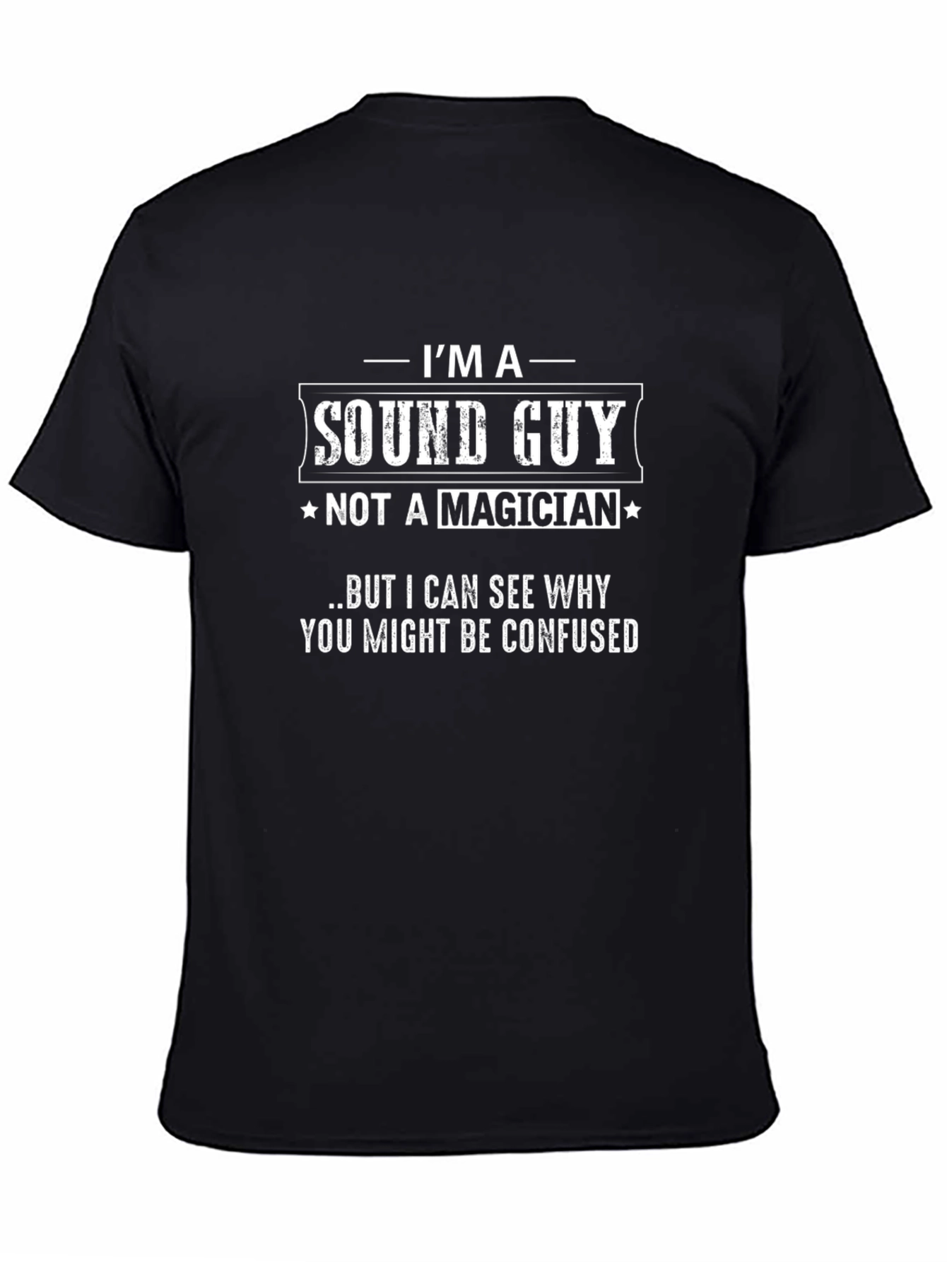 Sound Guy Not A Magician Black Graphic Tee