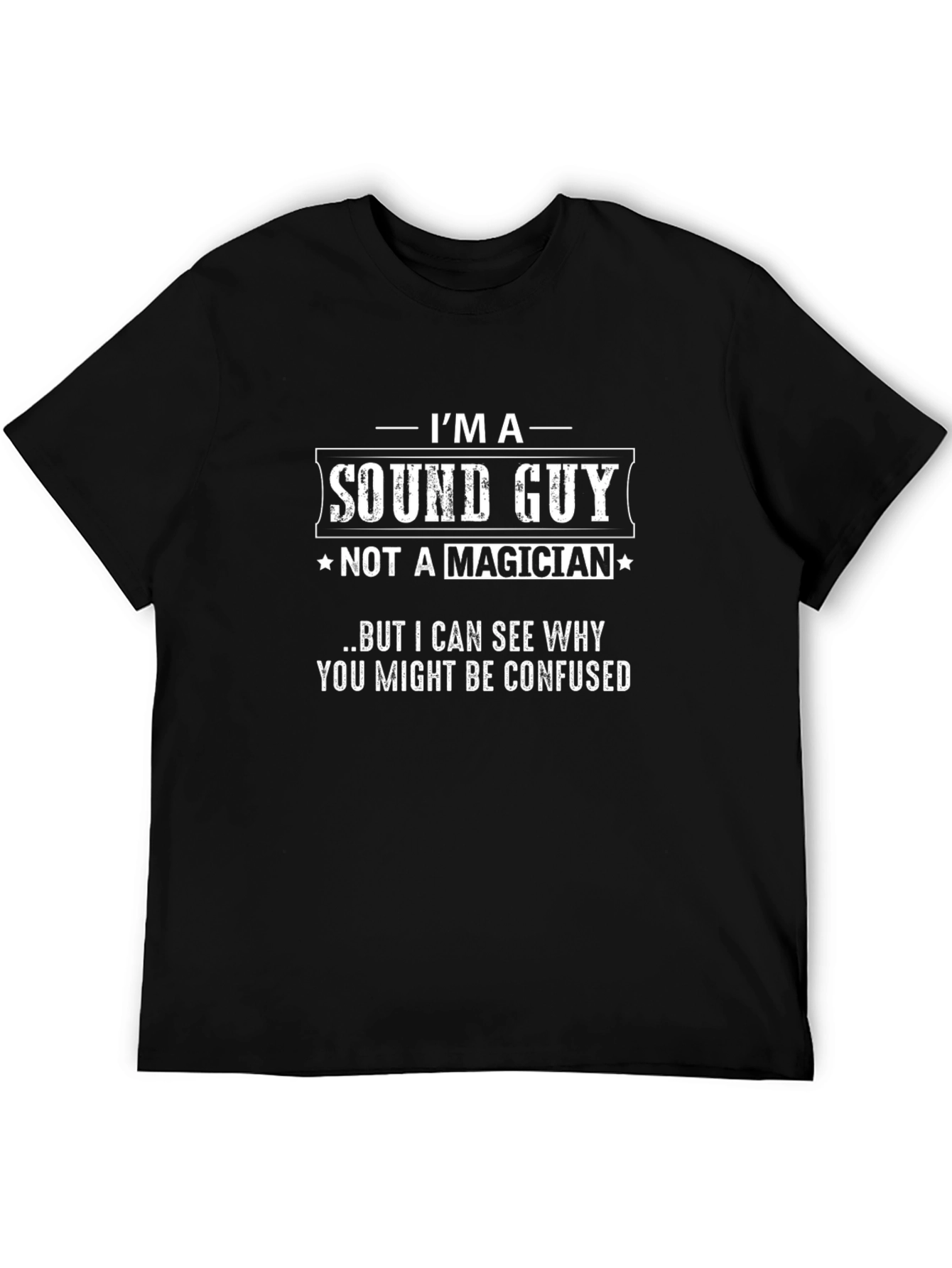 Sound Guy Not A Magician Black Graphic Tee