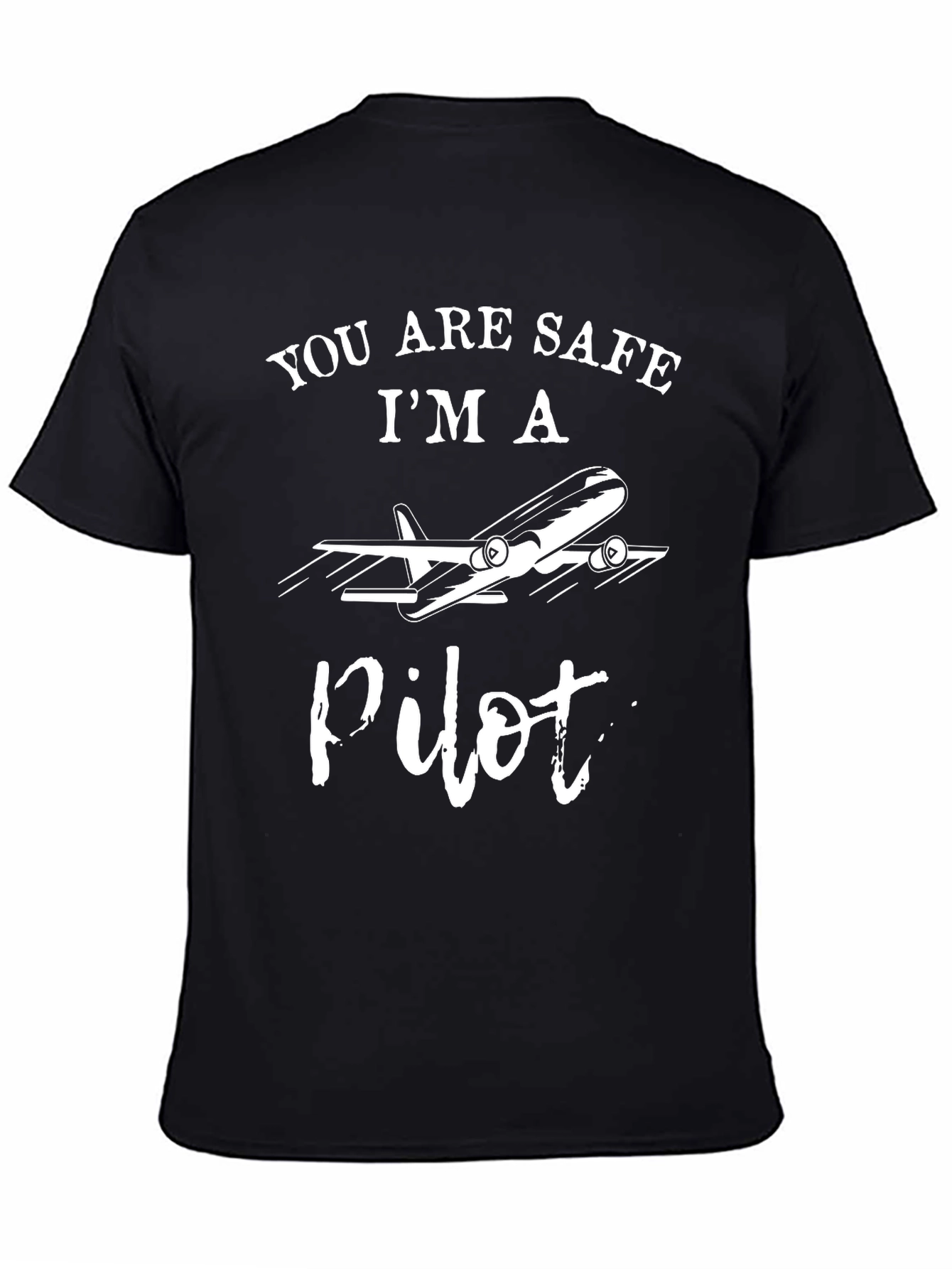 You Are Safe Im a Pilot T-Shirt