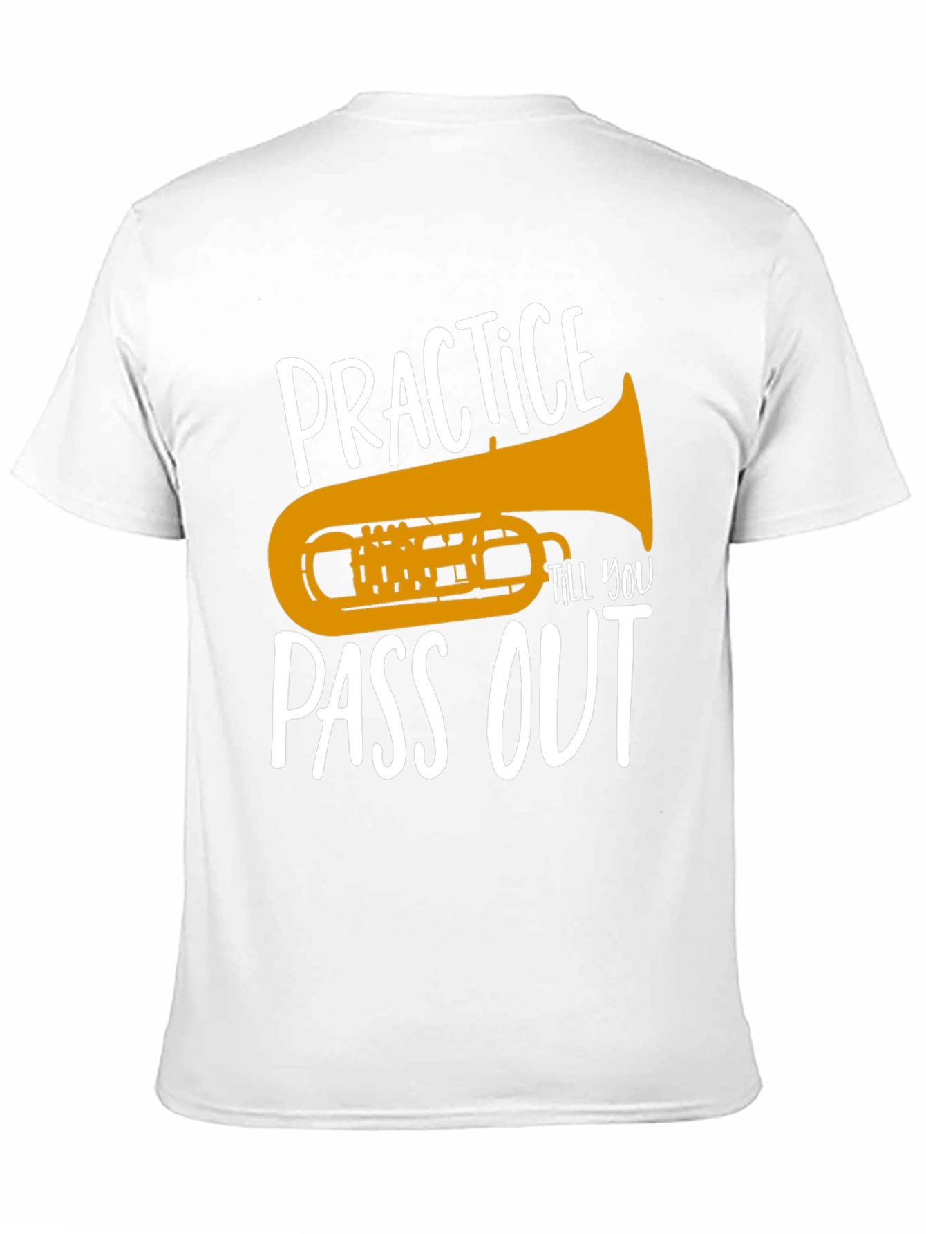 Practice Till You Pass Out Tuba T-Shirt