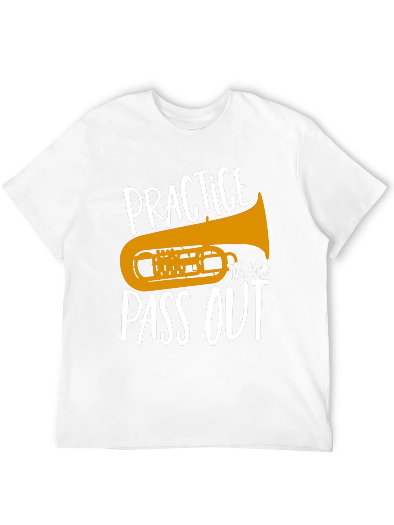 Practice Till You Pass Out Tuba T-Shirt