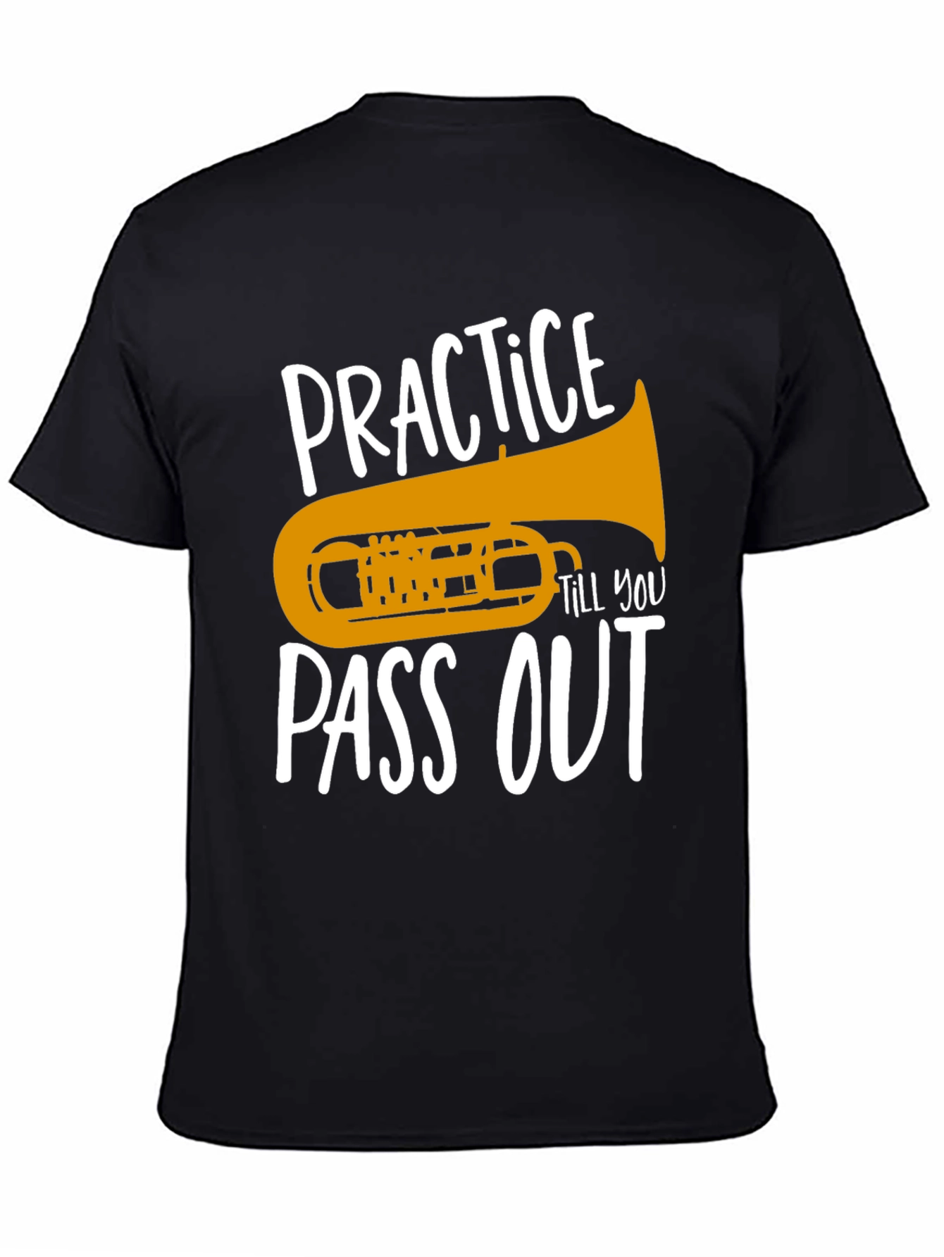 Practice Till You Pass Out Tuba T-Shirt