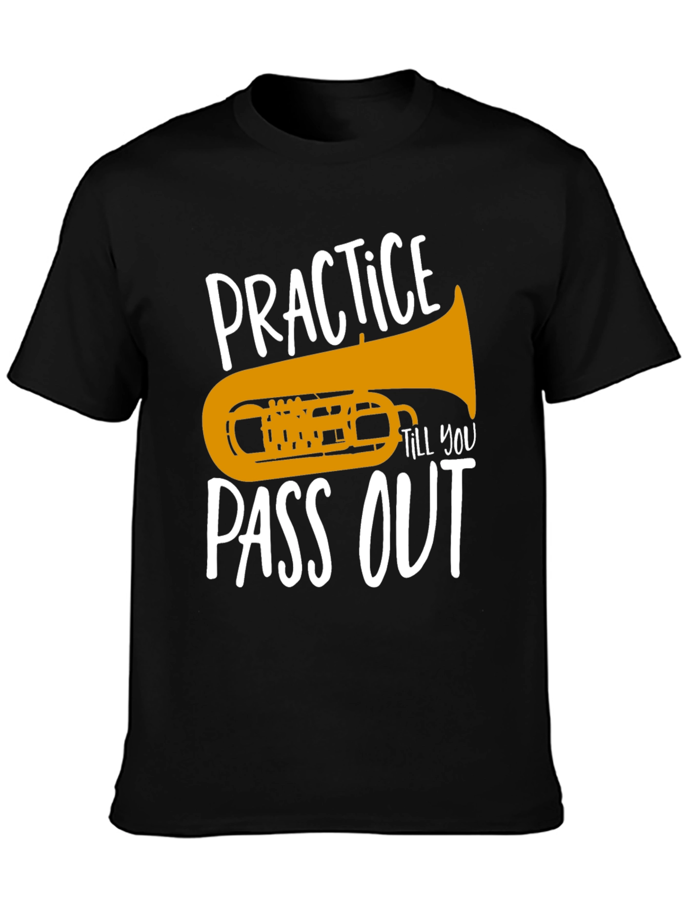 Practice Till You Pass Out Tuba T-Shirt