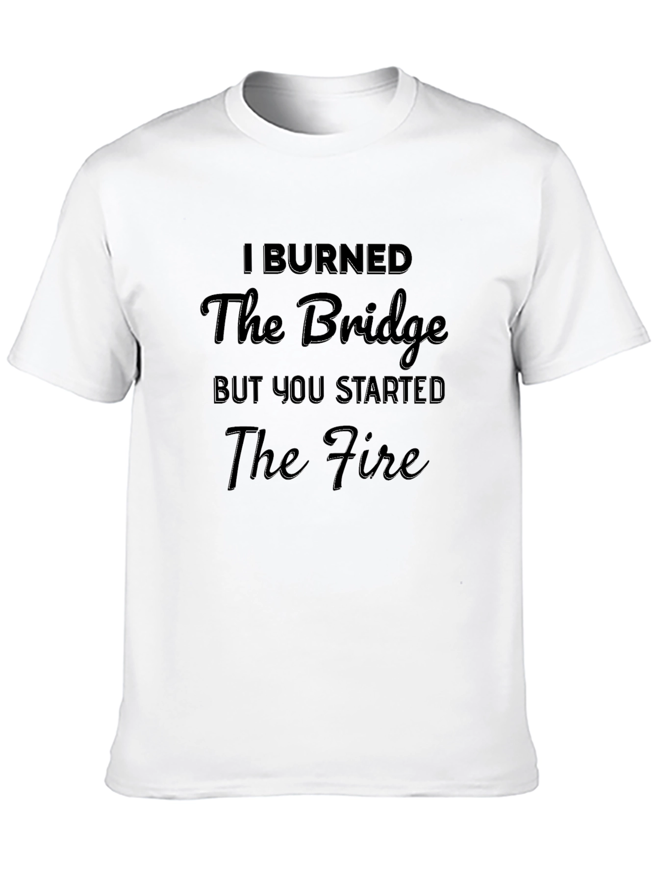 I Burned the Bridge Mens Black T-Shirt