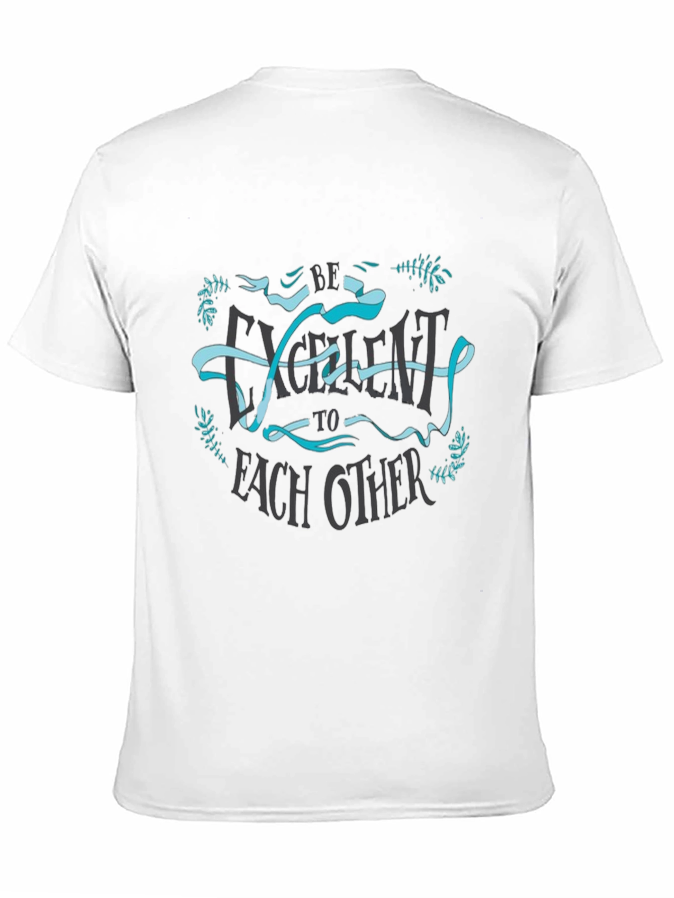 Be Excellent To Each Other T-Shirt - Graphic Tee