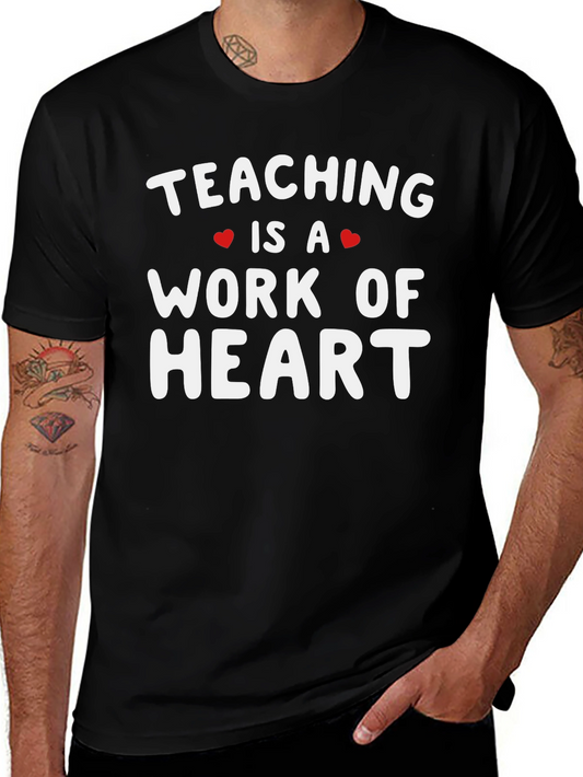 Teaching is a Work of Heart Graphic Tee