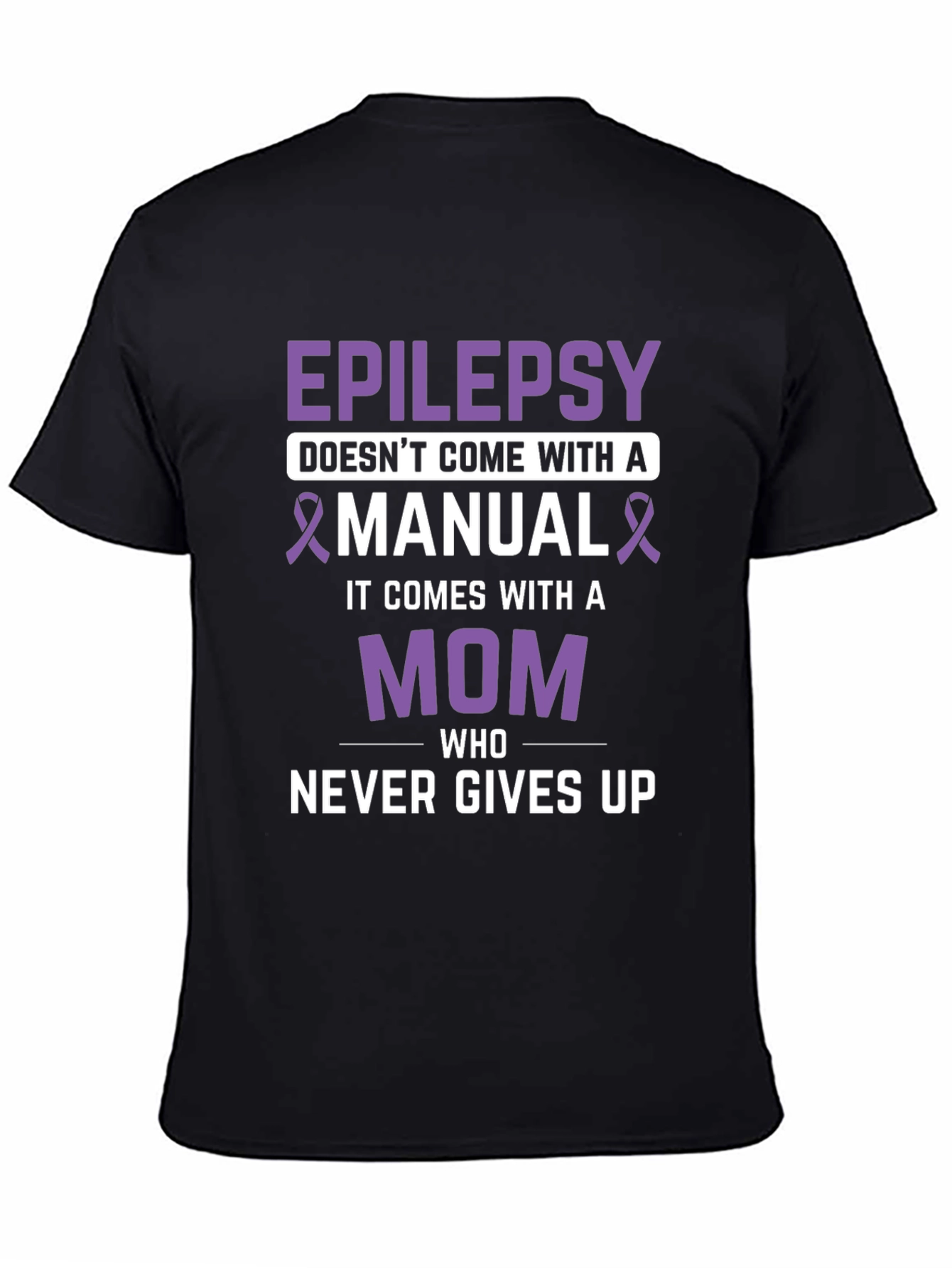 Epilepsy Awareness Mom T-Shirt - Never Gives Up