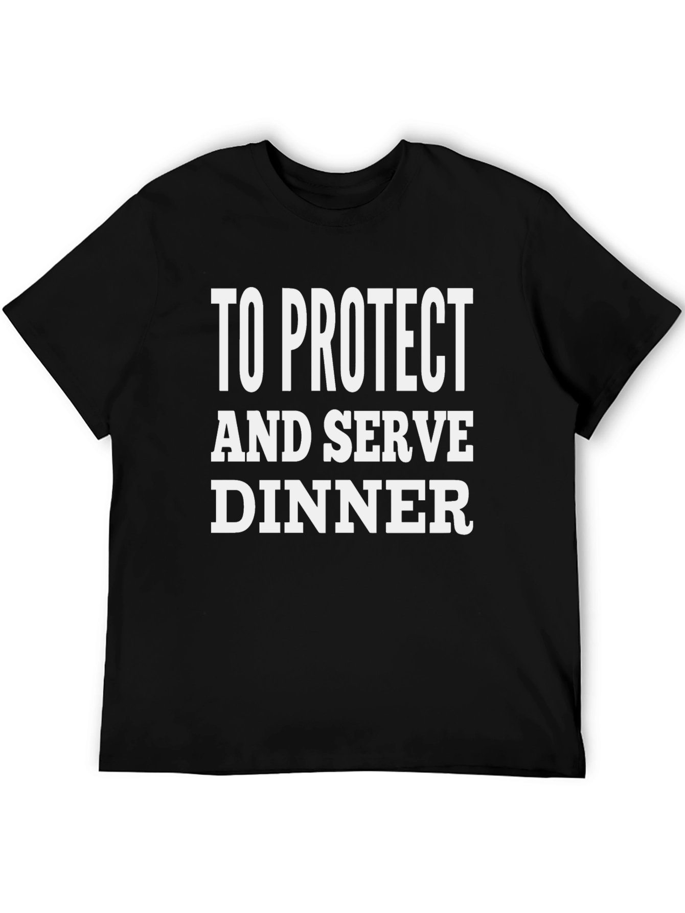 To Protect and Serve Dinner T-Shirt