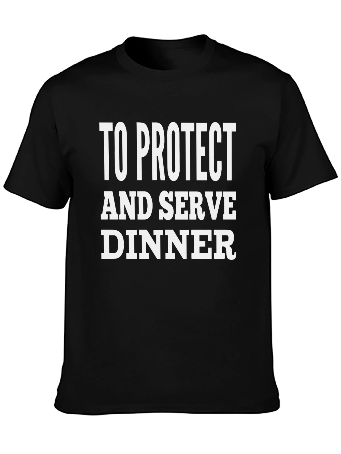 To Protect and Serve Dinner T-Shirt