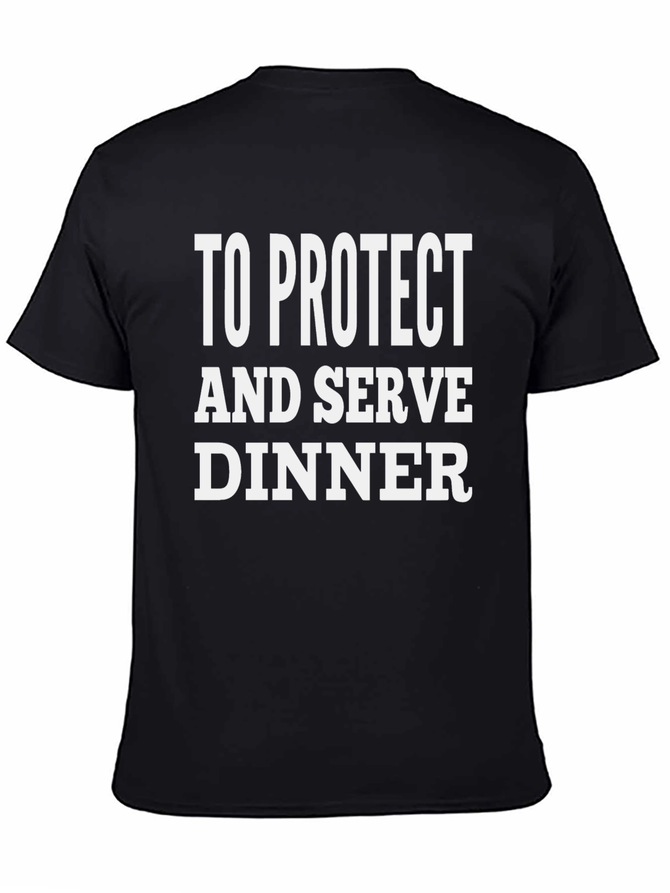 To Protect and Serve Dinner T-Shirt