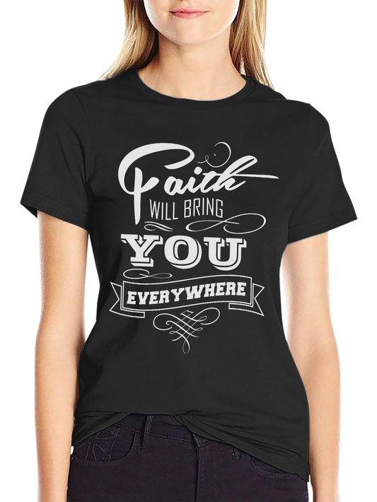 Faith Will Bring You Everywhere Graphic Tee