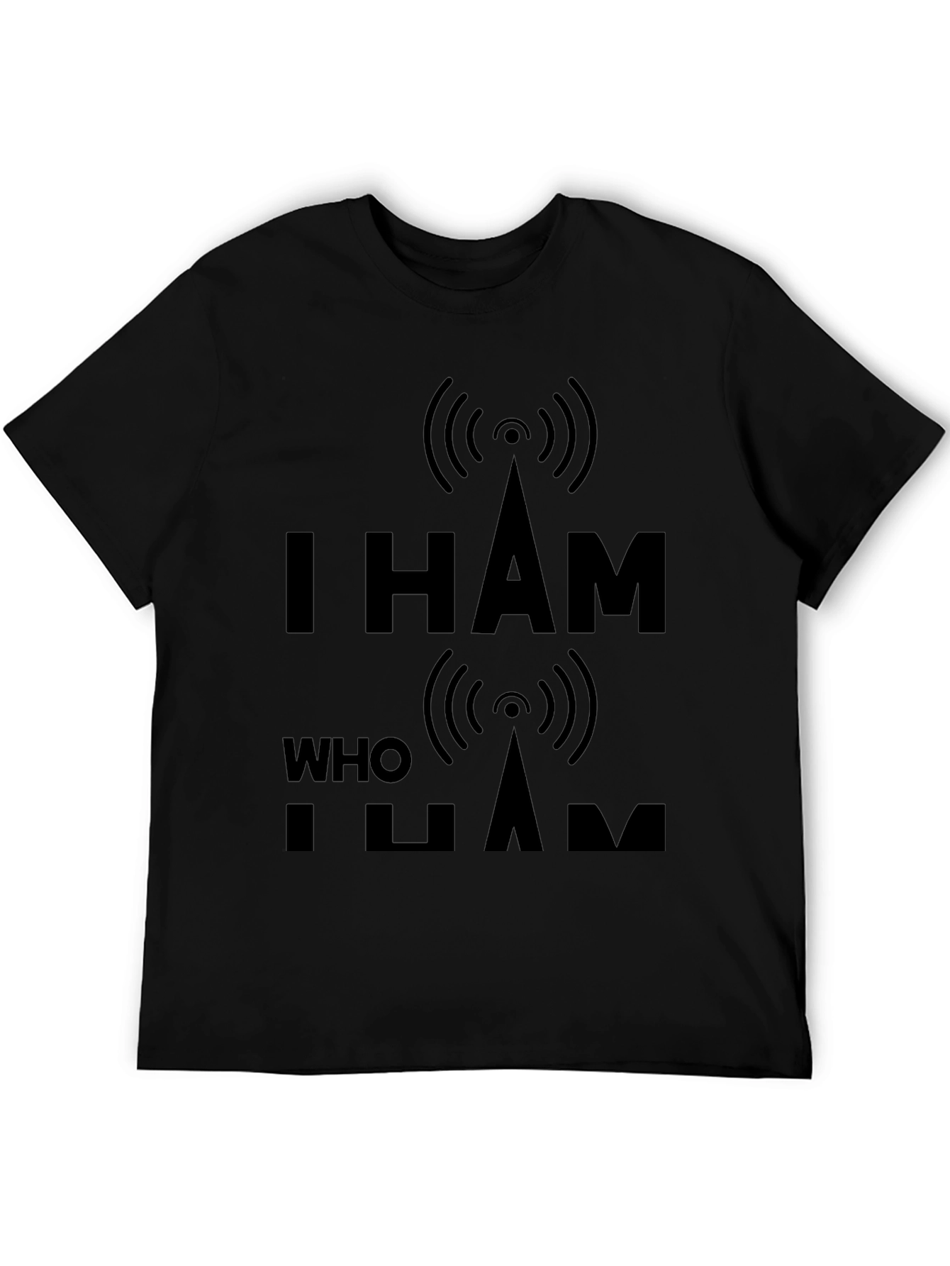 I Ham Who I Ham Black T-Shirt