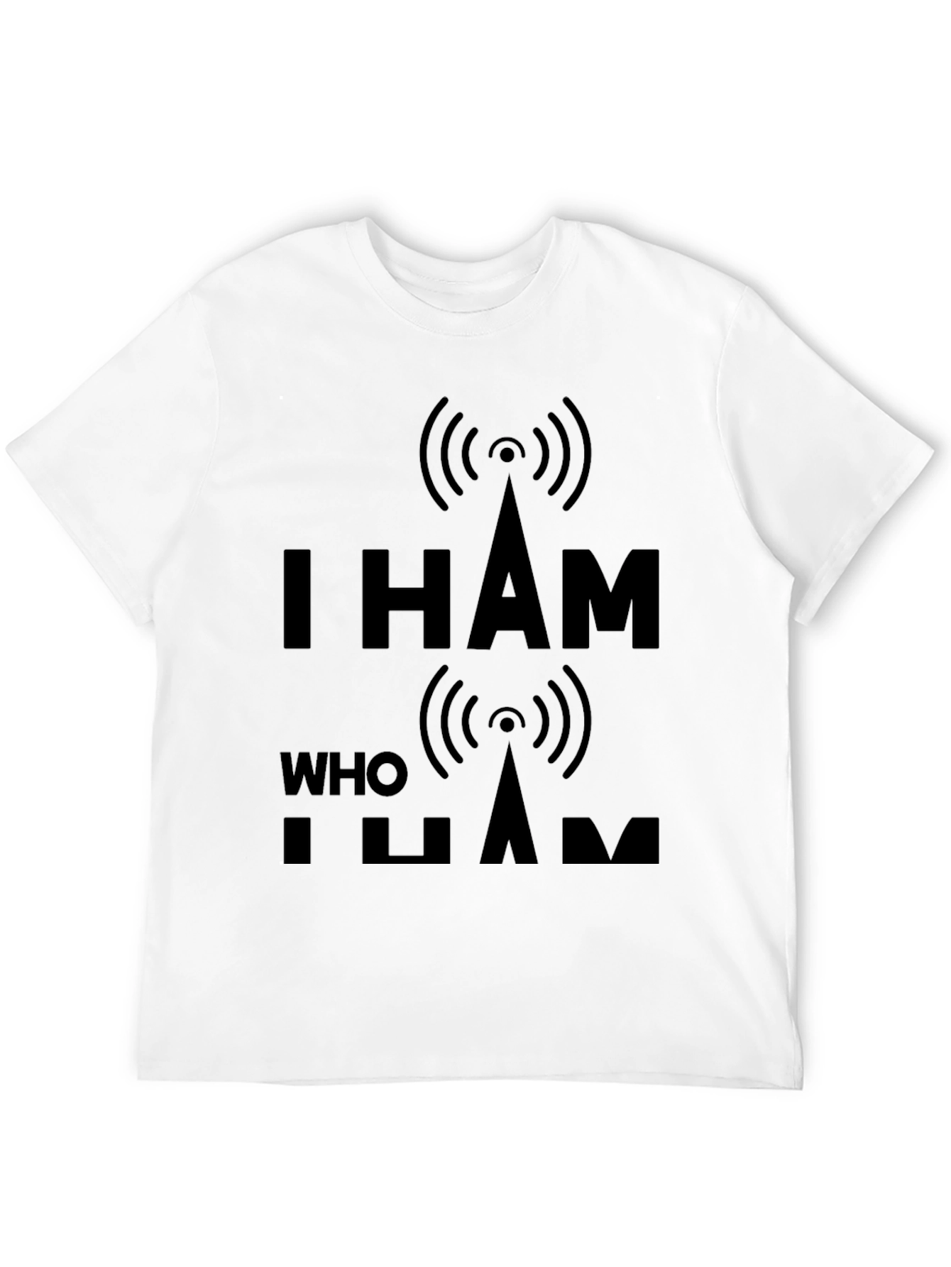 I Ham Who I Ham Black T-Shirt