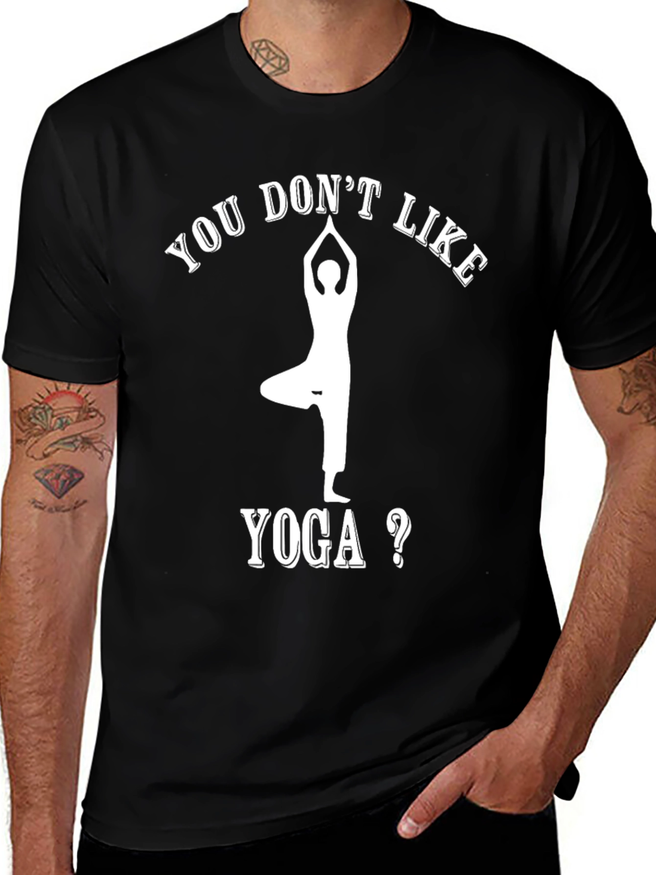 Yoga Lovers Tee: You Dont Like Yoga T-Shirt