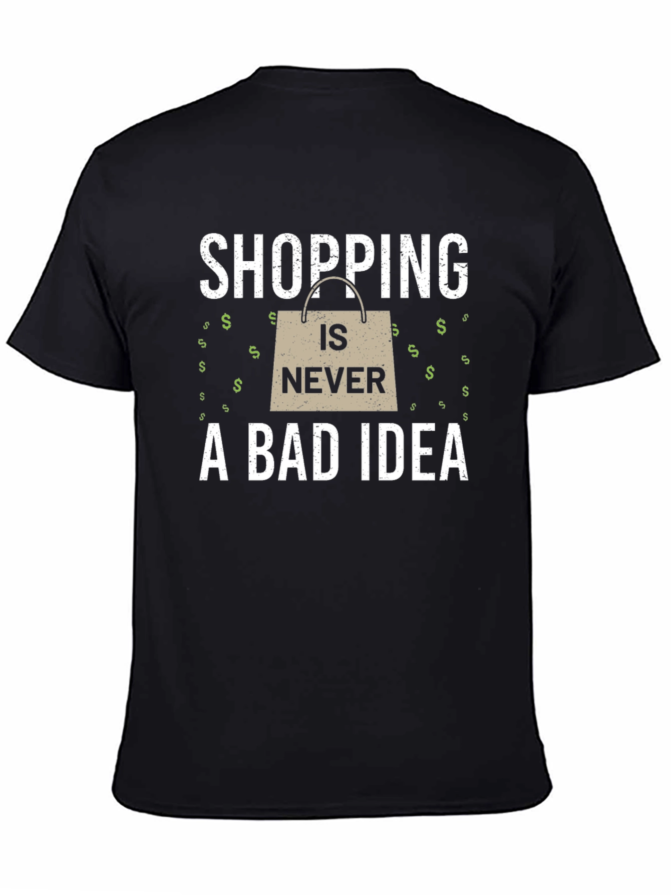 Shopping Is Never A Bad Idea T-Shirt