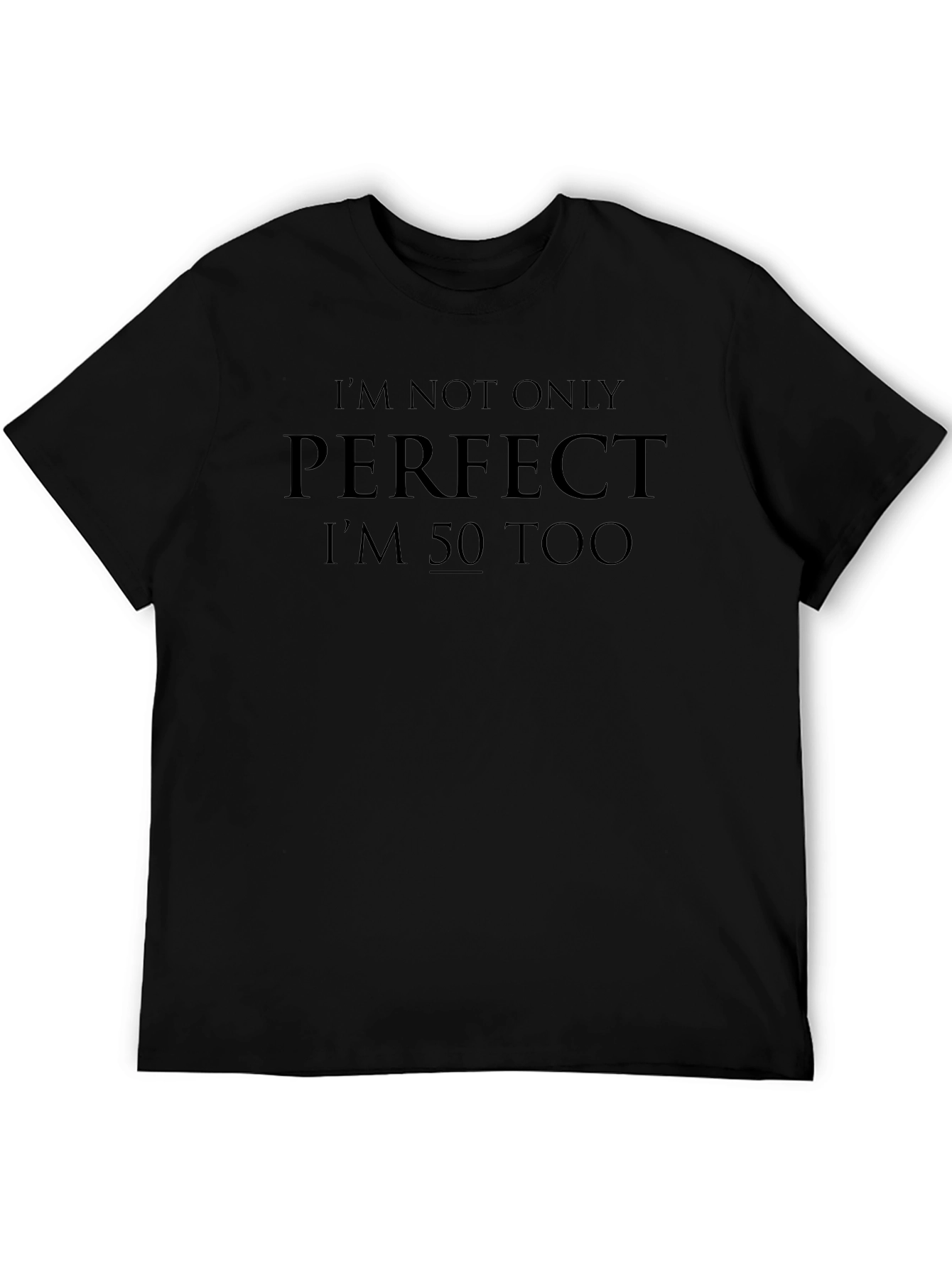 Funny 50th Birthday Perfect Black T-Shirt