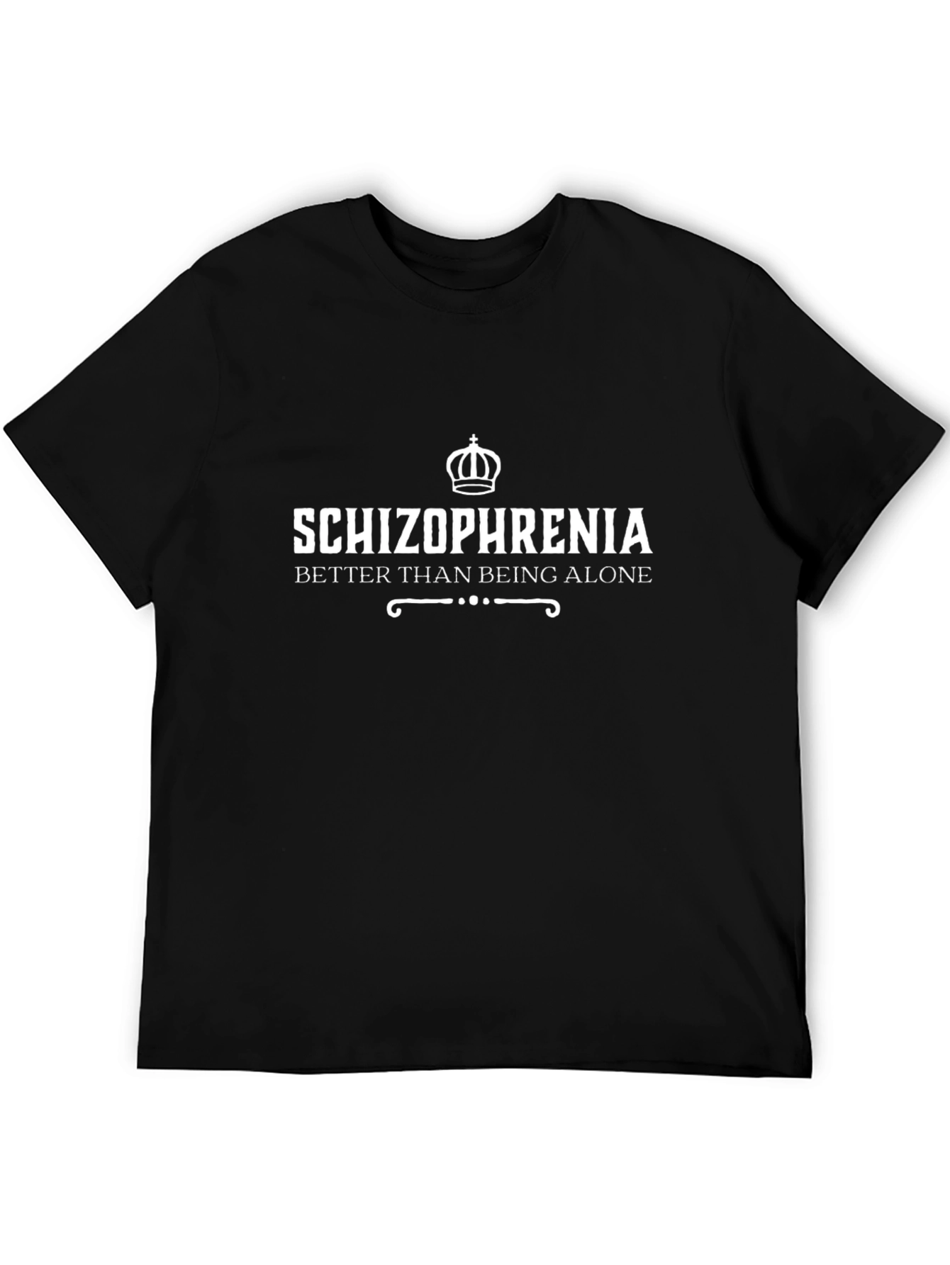 Schizophrenia Graphic T-Shirt - Better Than Being Alone