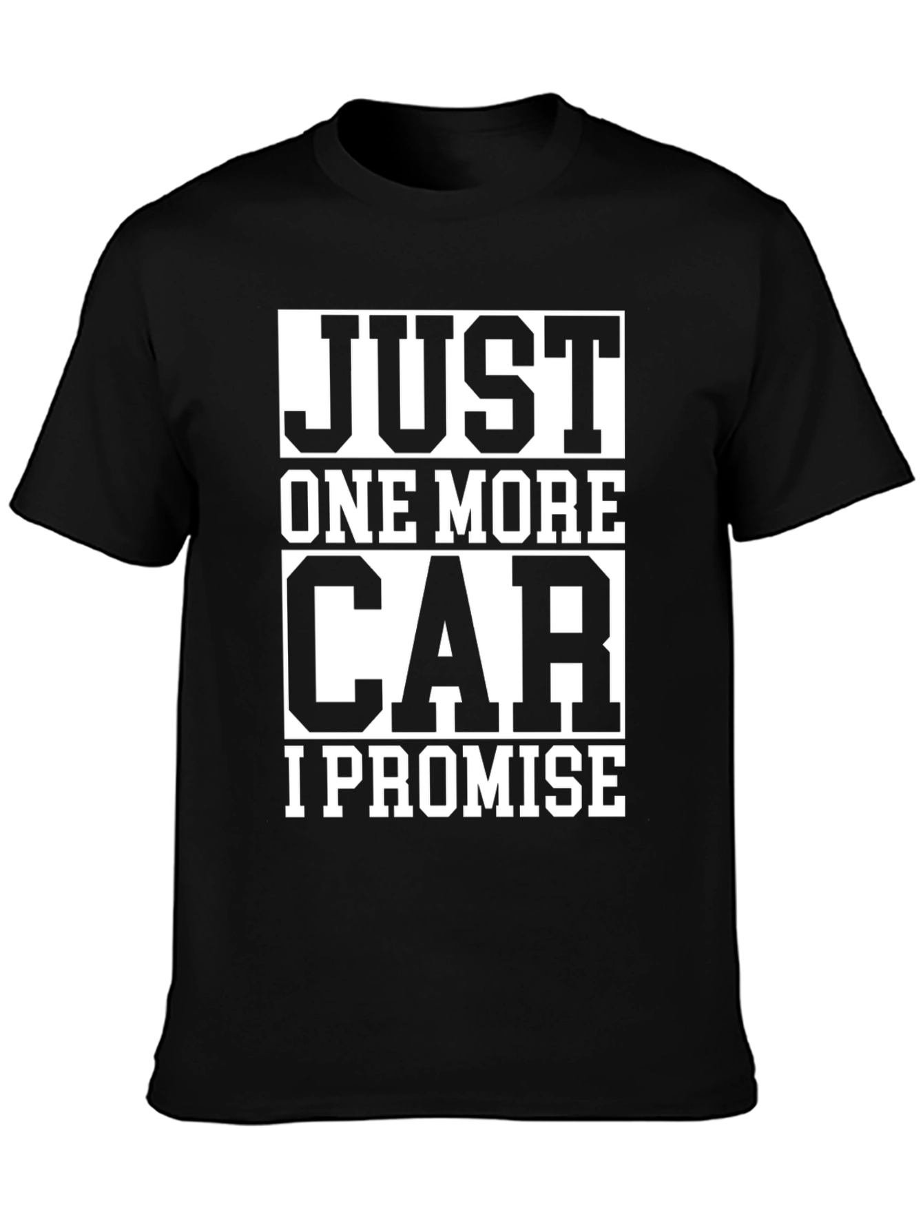 Just One More Car I Promise T-Shirt