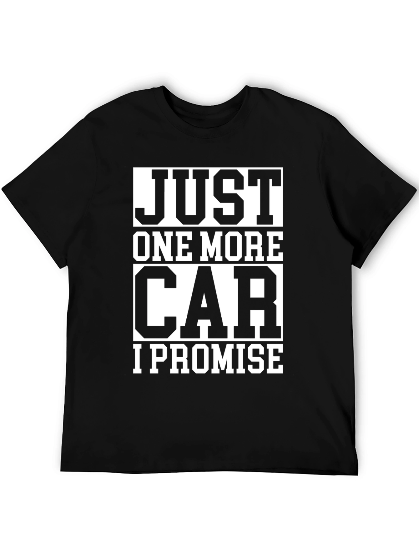 Just One More Car I Promise T-Shirt