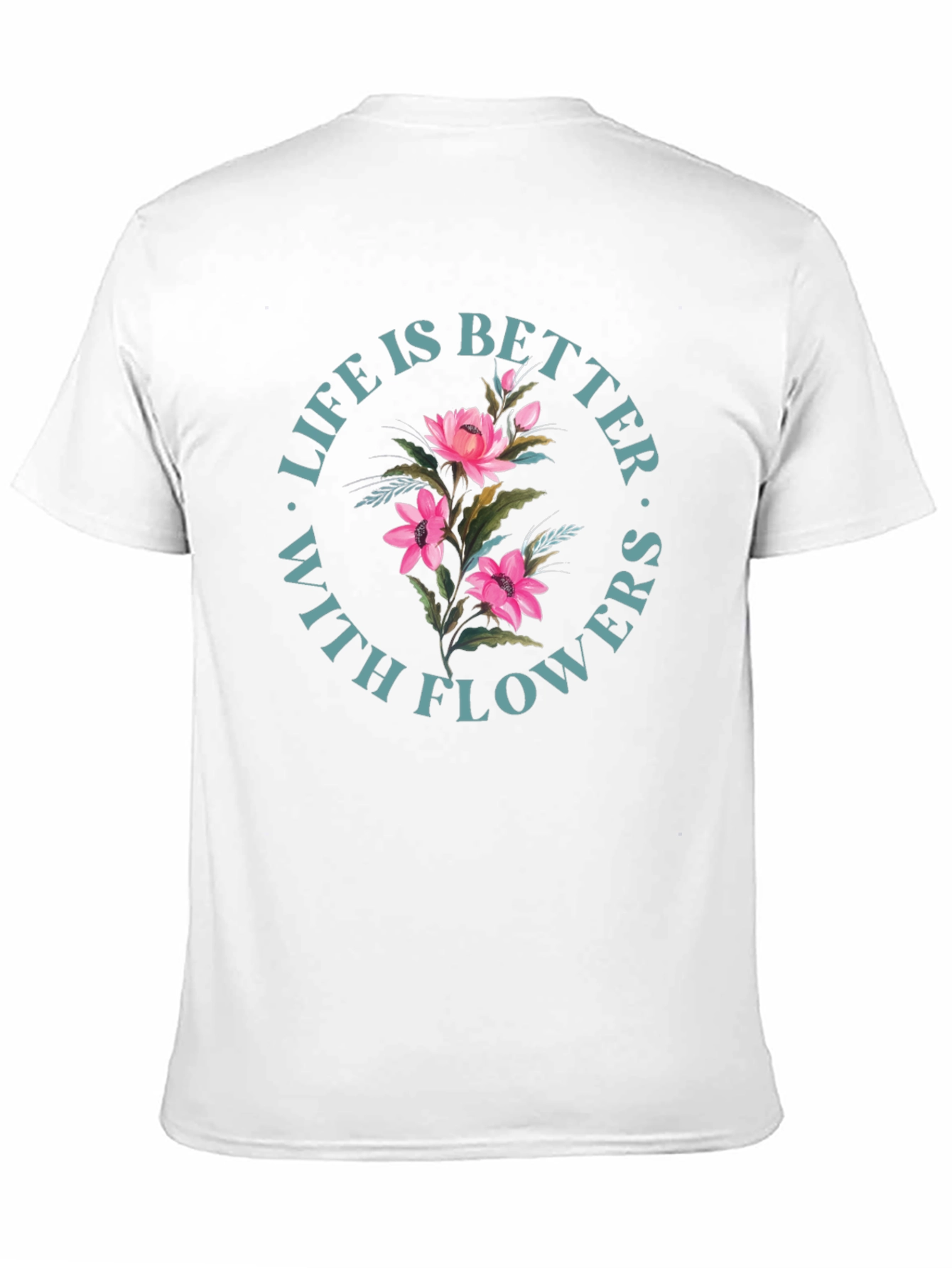 Life is Better With Flowers Graphic Tee