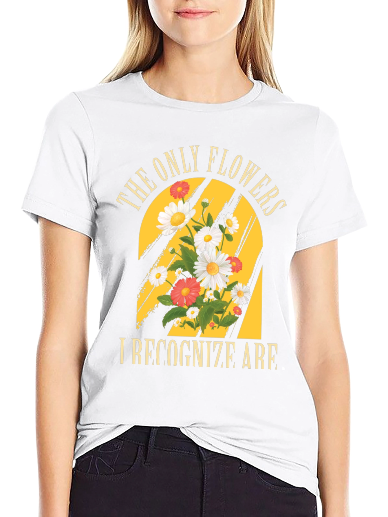 The Only Flowers I Recognize T-Shirt