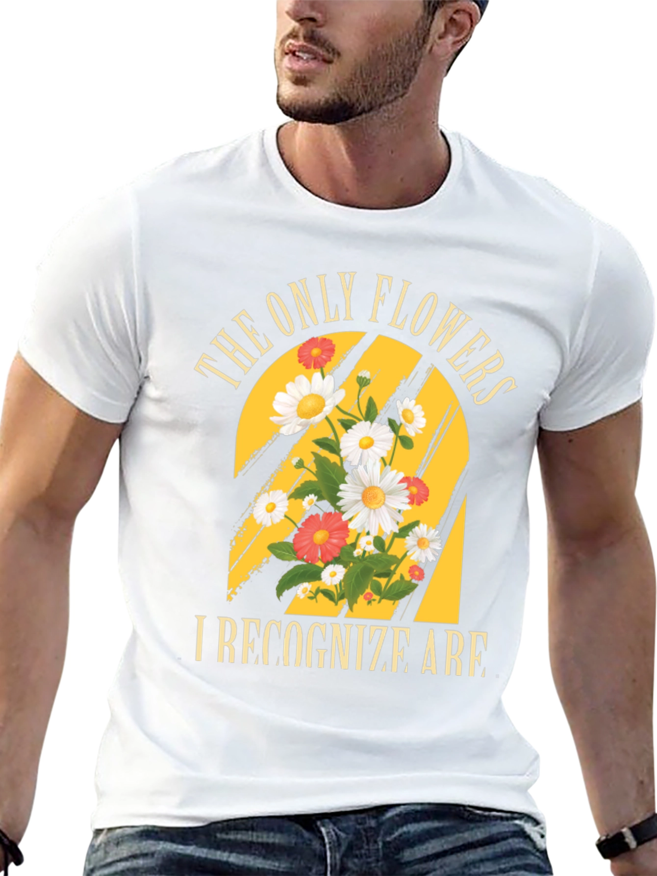 The Only Flowers I Recognize T-Shirt