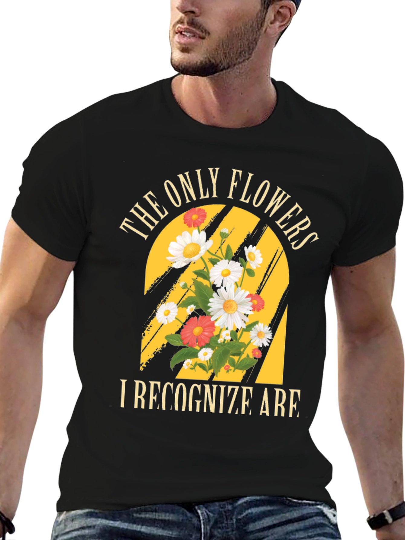 The Only Flowers I Recognize T-Shirt