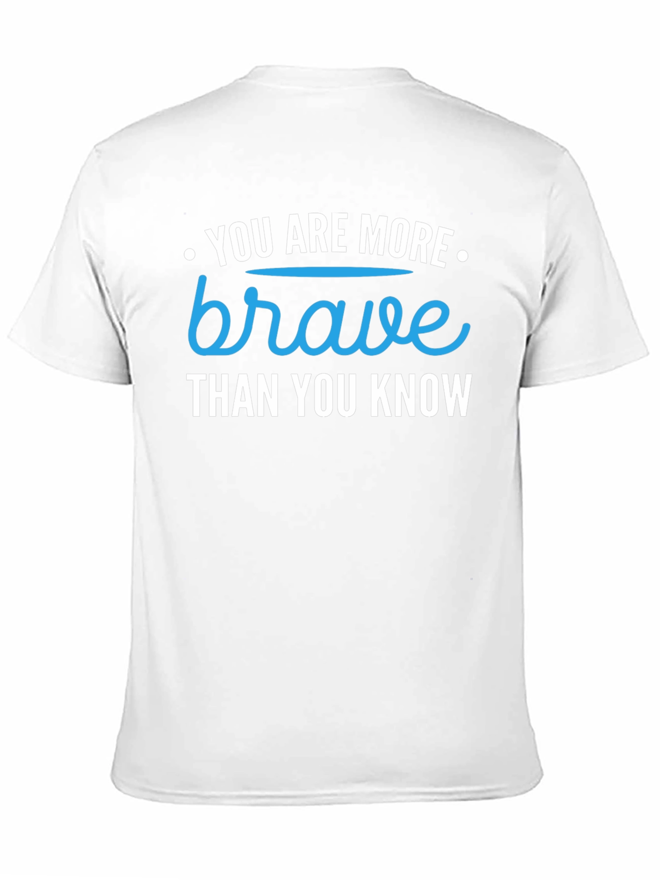 You are Brave T-Shirt - Motivational Graphic Tee