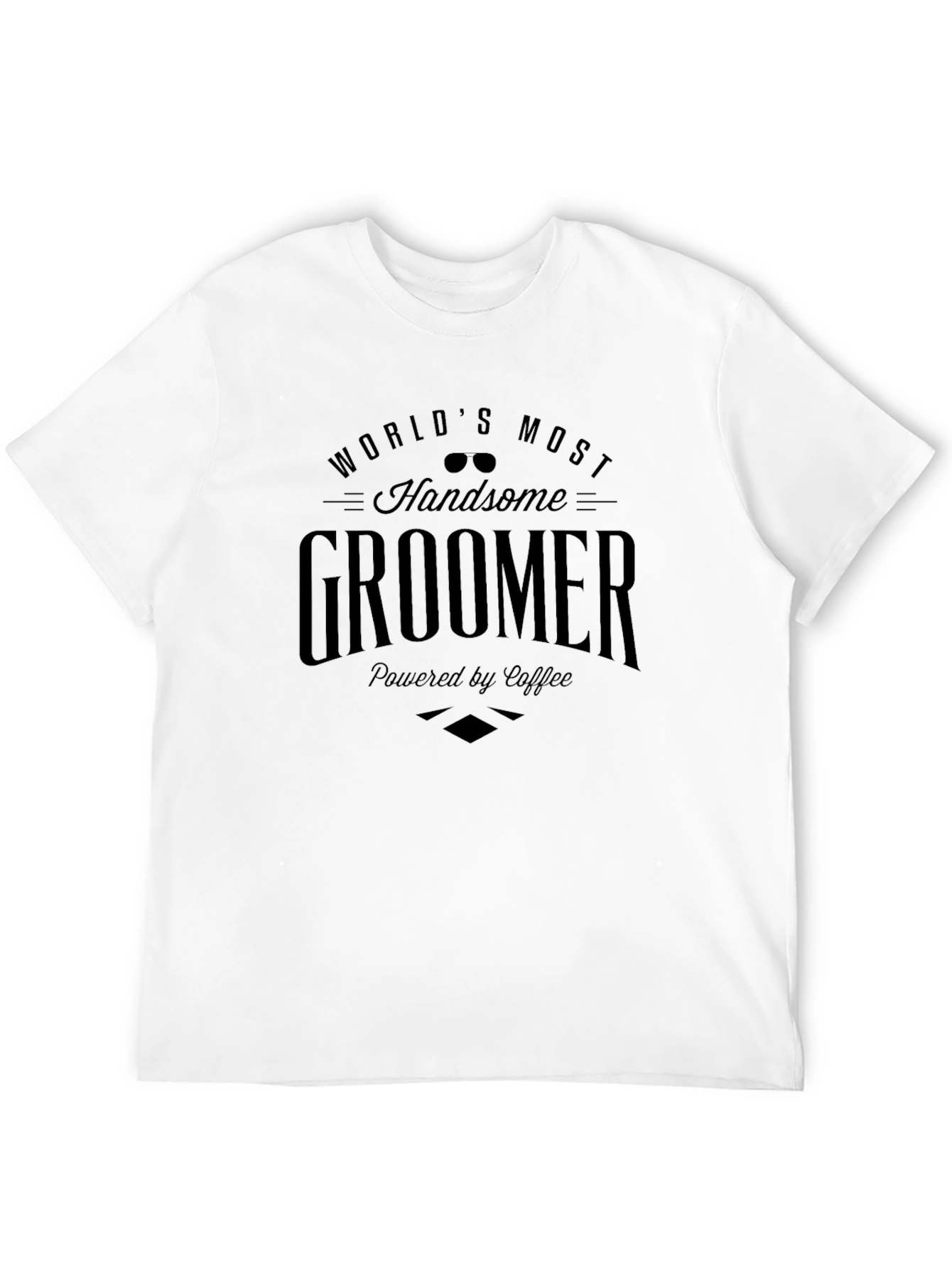 Worlds Most Handsome Groomer T-Shirt - Coffee Powered