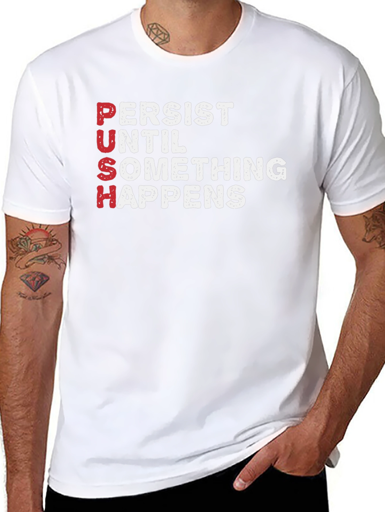 PUSH T-Shirt - Persist Until Something Happens Motivational Tee
