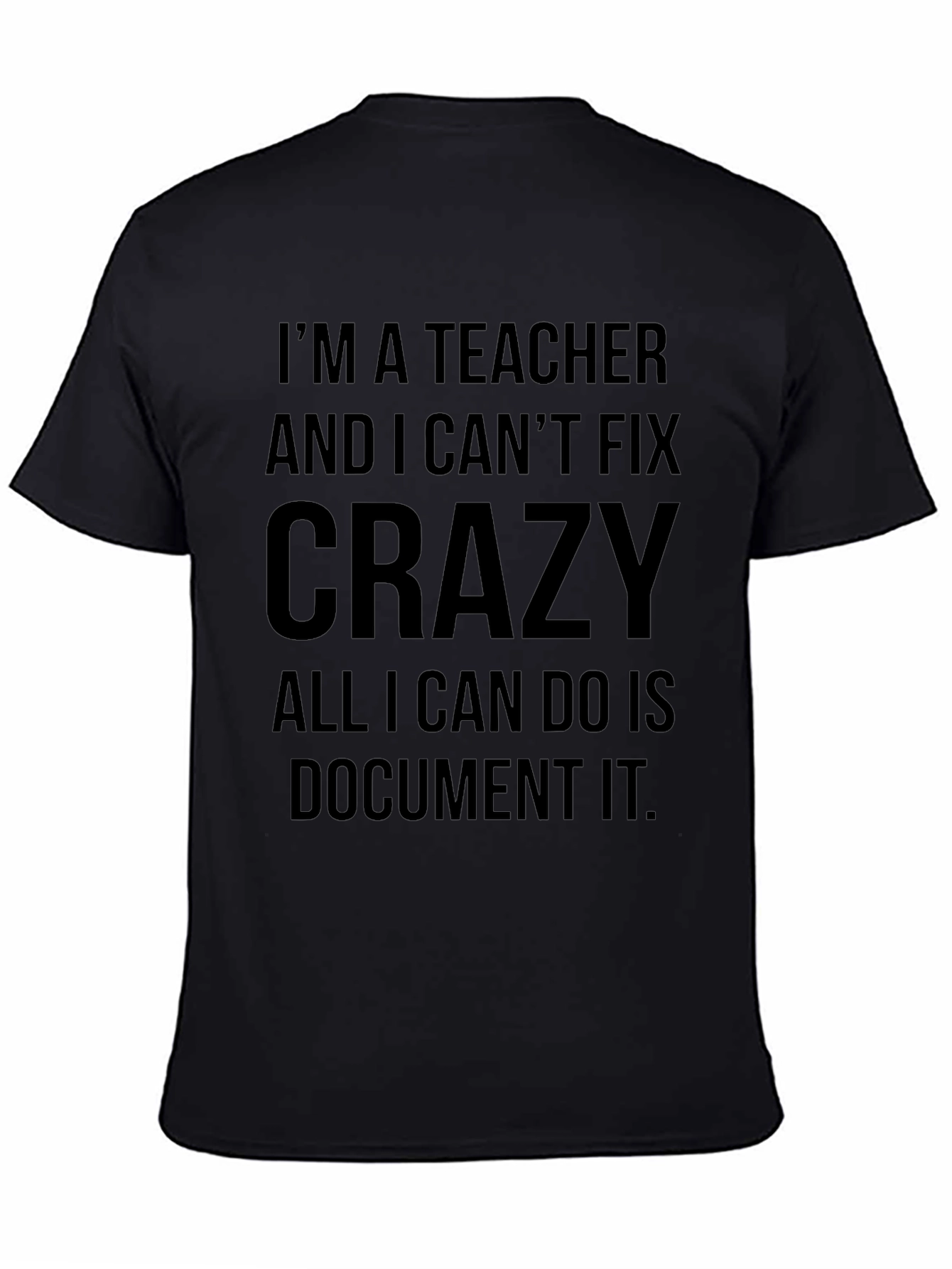 Teacher Crazy Funny Black T-Shirt