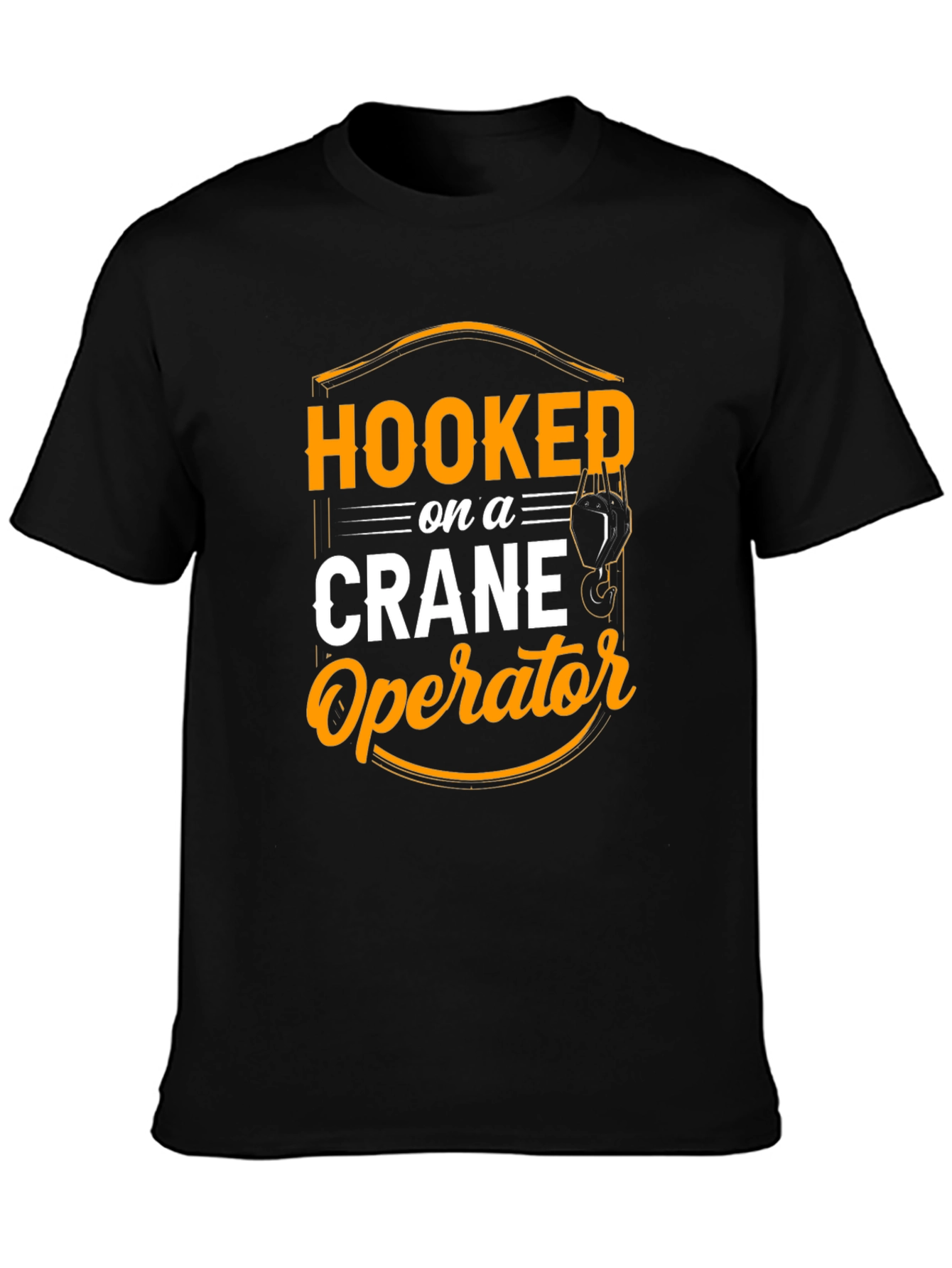 Hooked on Crane Operator T-Shirt - Black