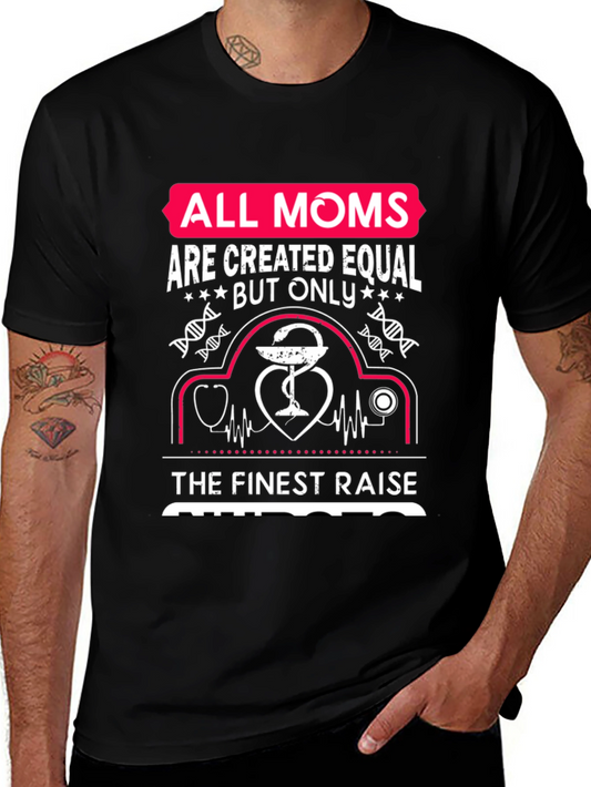 Nurse Mom T-Shirt - All Moms Are Created Equal