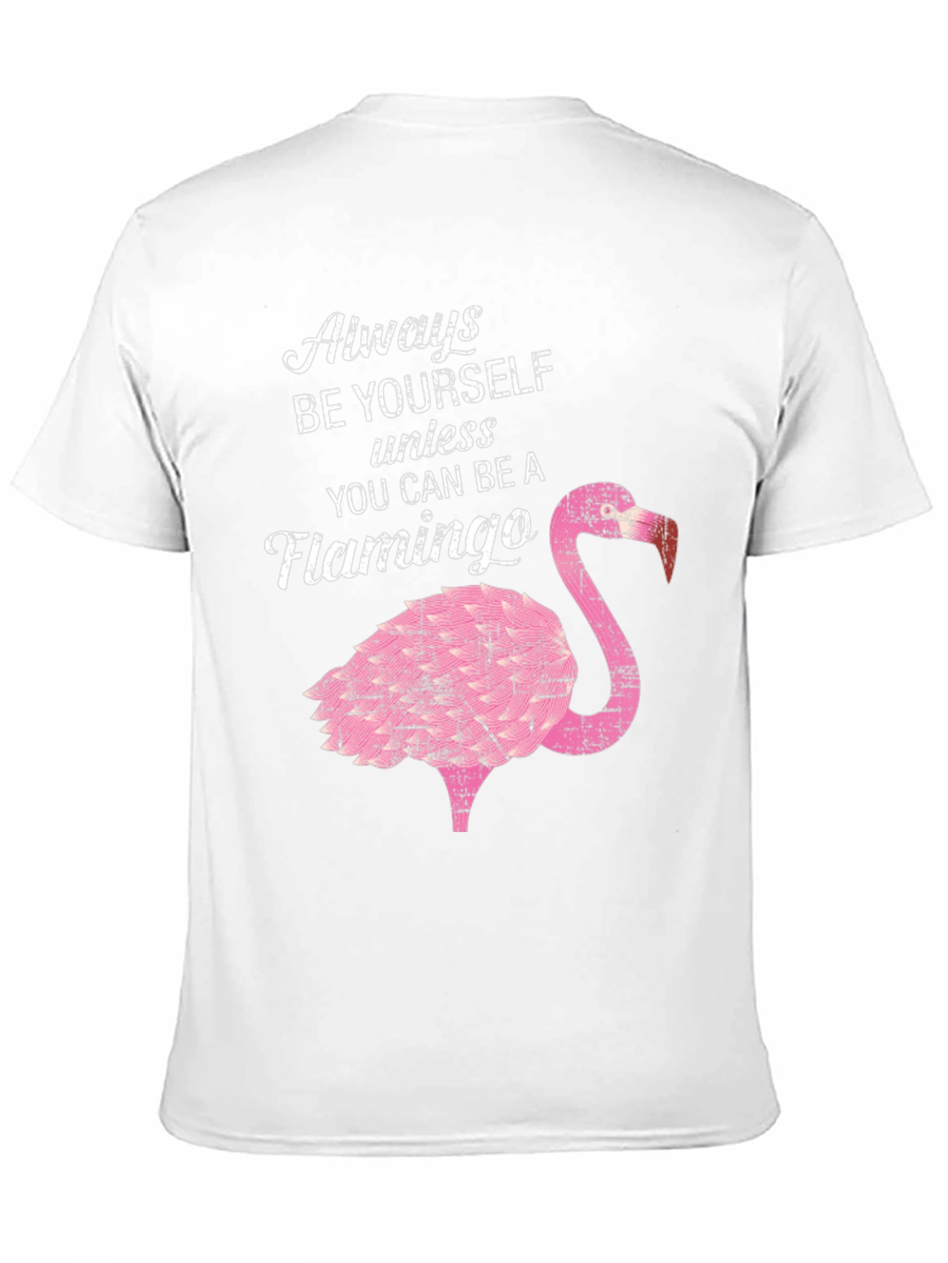 Be a Flamingo T-Shirt - Novelty Graphic Tee