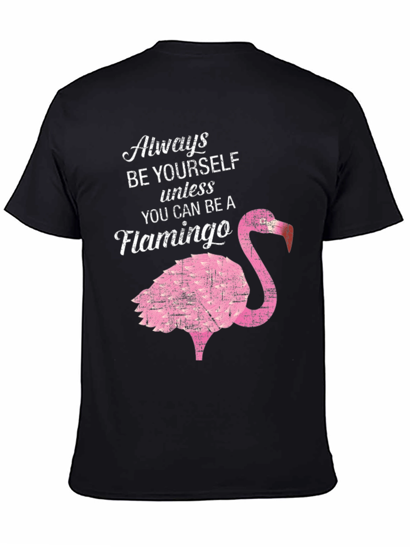 Be a Flamingo T-Shirt - Novelty Graphic Tee