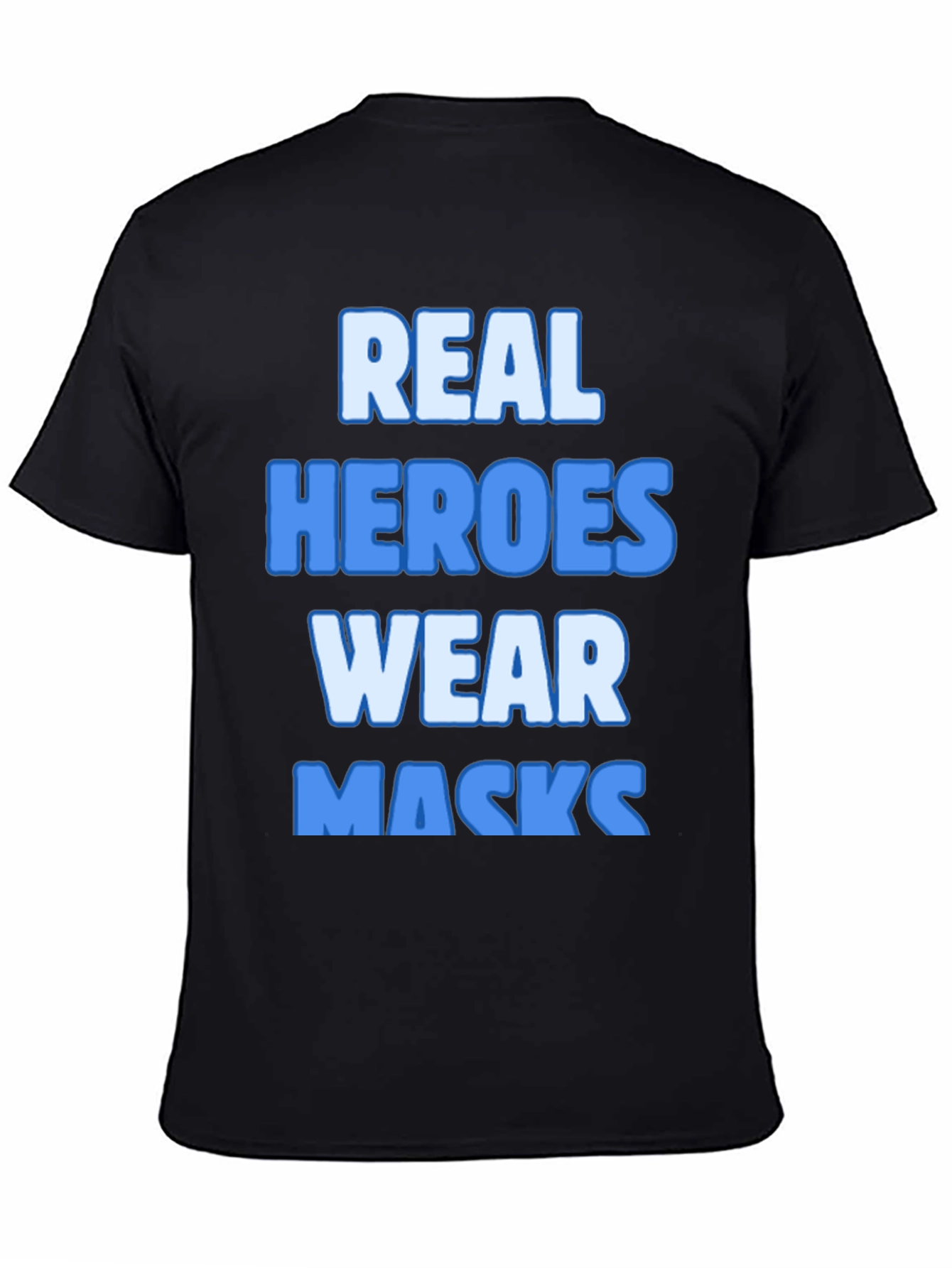 Real Heroes Wear Masks T-Shirt