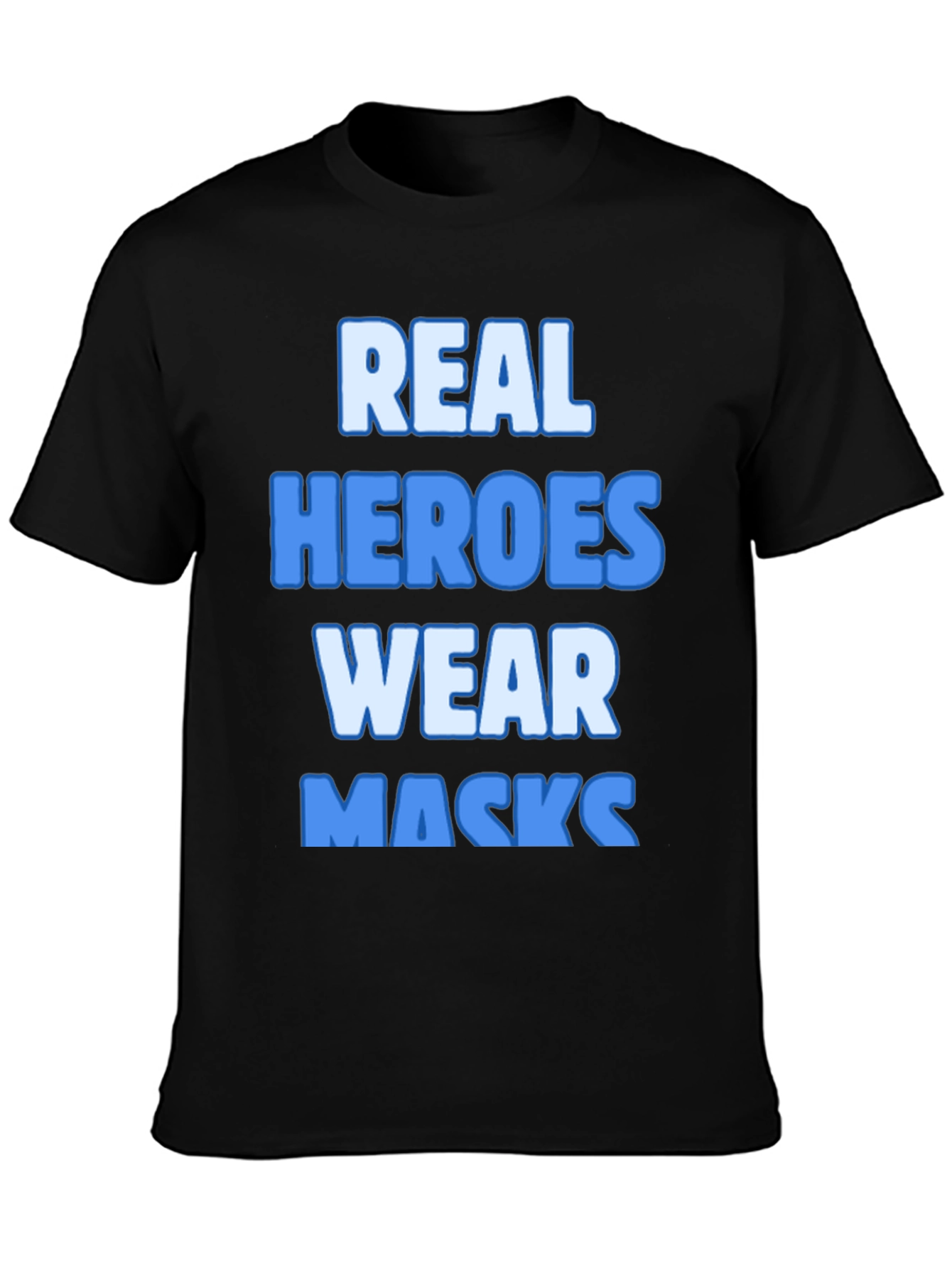 Real Heroes Wear Masks T-Shirt
