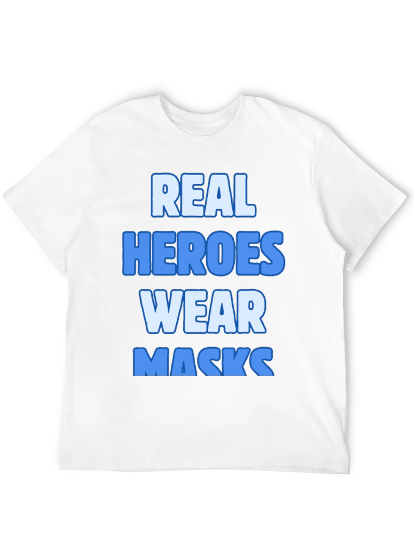 Real Heroes Wear Masks T-Shirt
