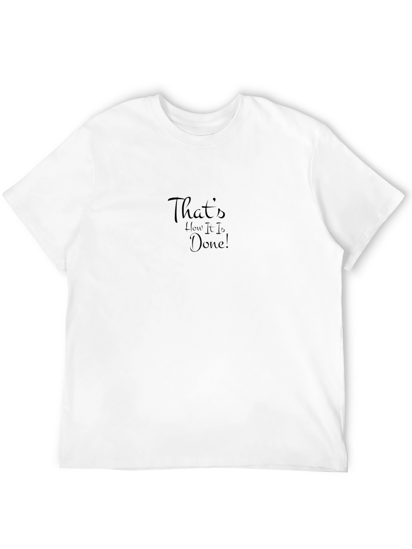Thats How It Is Done! Graphic Tee