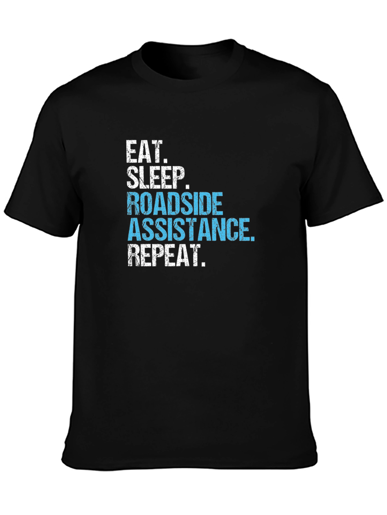 Roadside Assistance T-Shirt - Eat Sleep Repeat