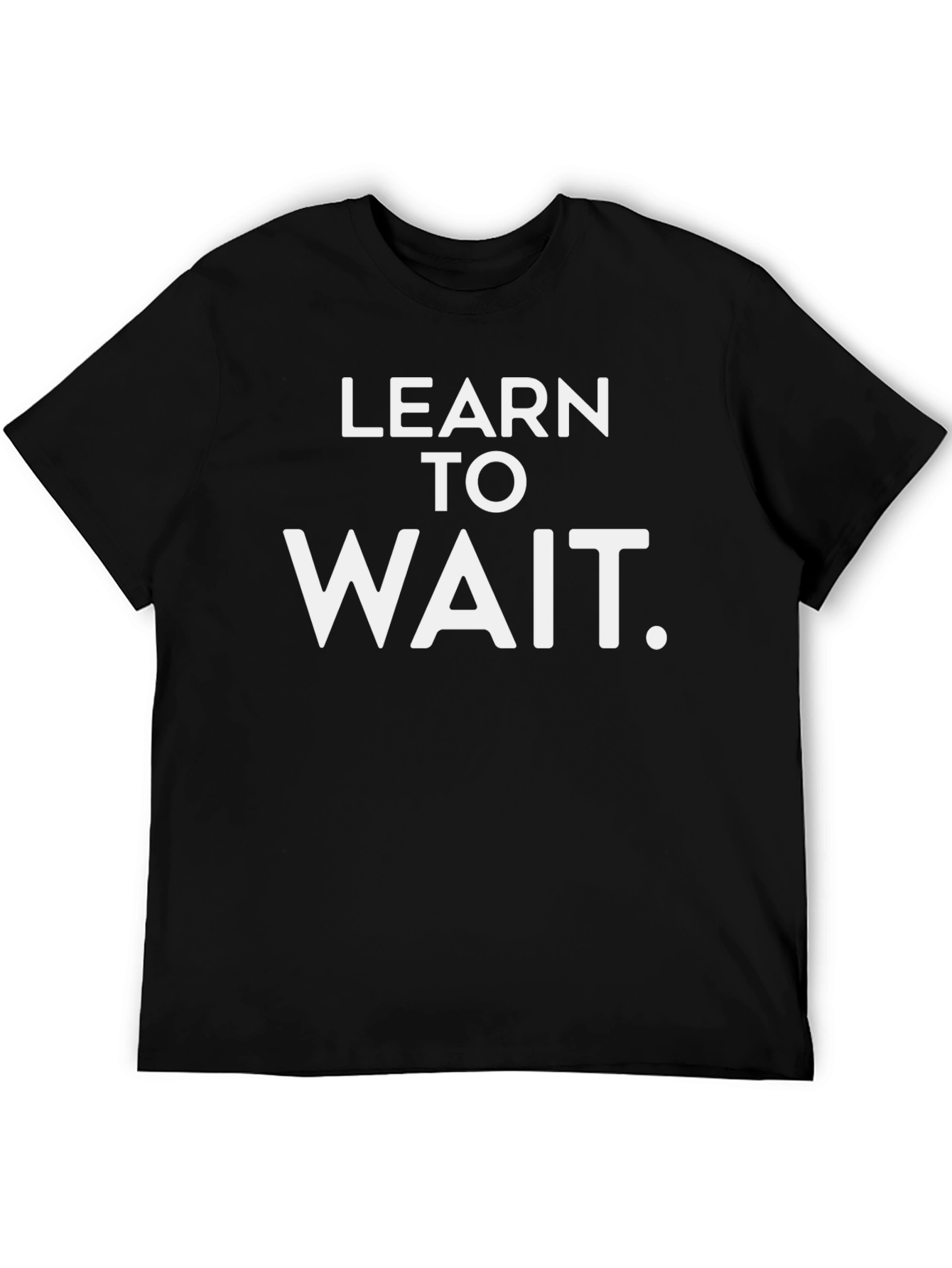 Learn To Wait Graphic Tee - Black Cotton T-Shirt