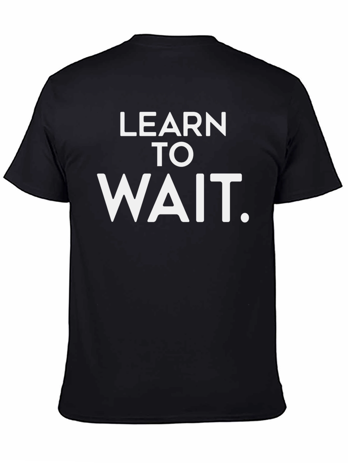 Learn To Wait Graphic Tee - Black Cotton T-Shirt