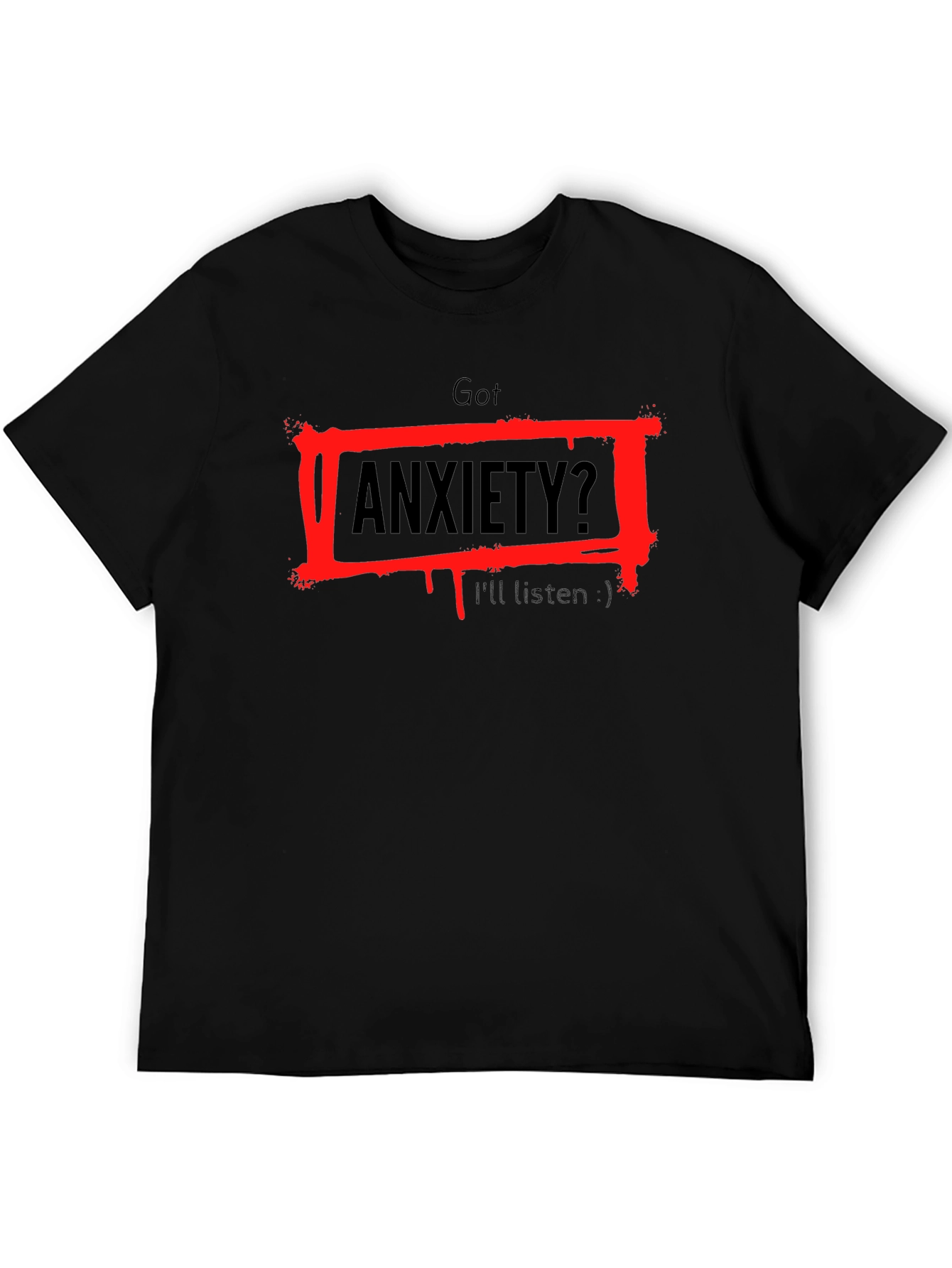 Got Anxiety? T-Shirt - Black Graphic Tee